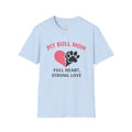Pit Bull Mom T-Shirt — “Full Heart, Strong Love” Paw & Heart Tee
