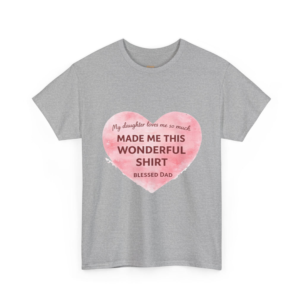 Made Me This Wonderful Shirt T-Shirt – Funny "Blessed Dad" Heart Gift for Fathers