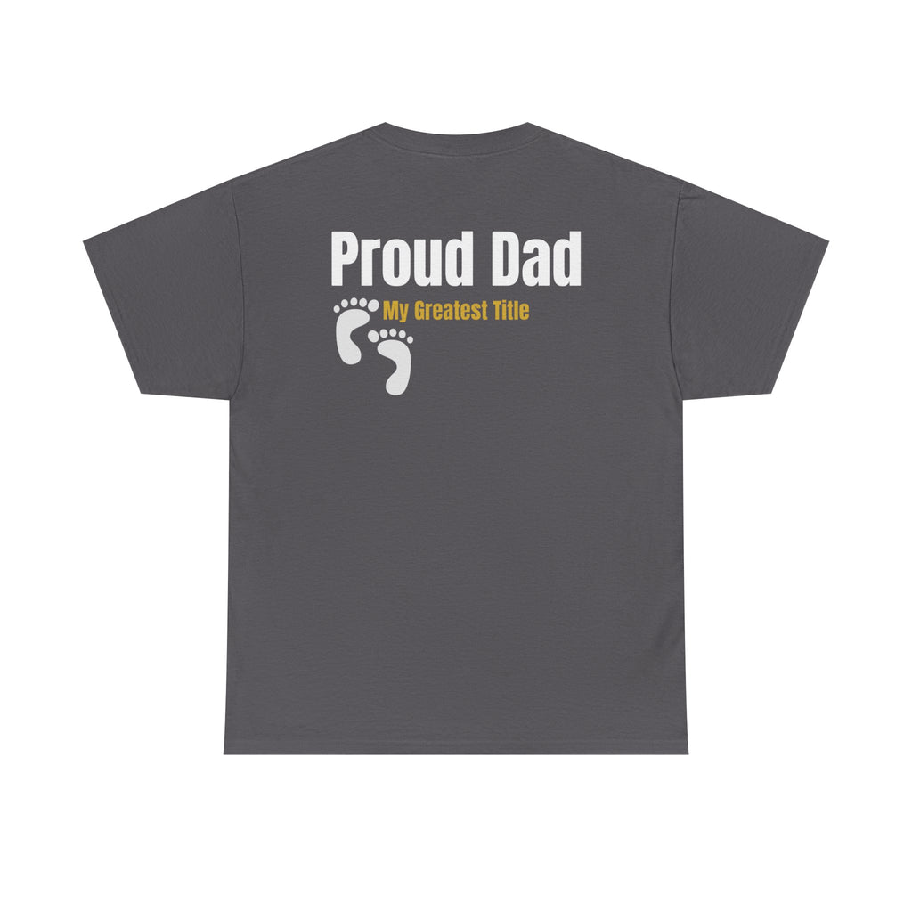 Proud Dad T‑Shirt — "Proud Dad, My Greatest Title" Baby Footprint Tee