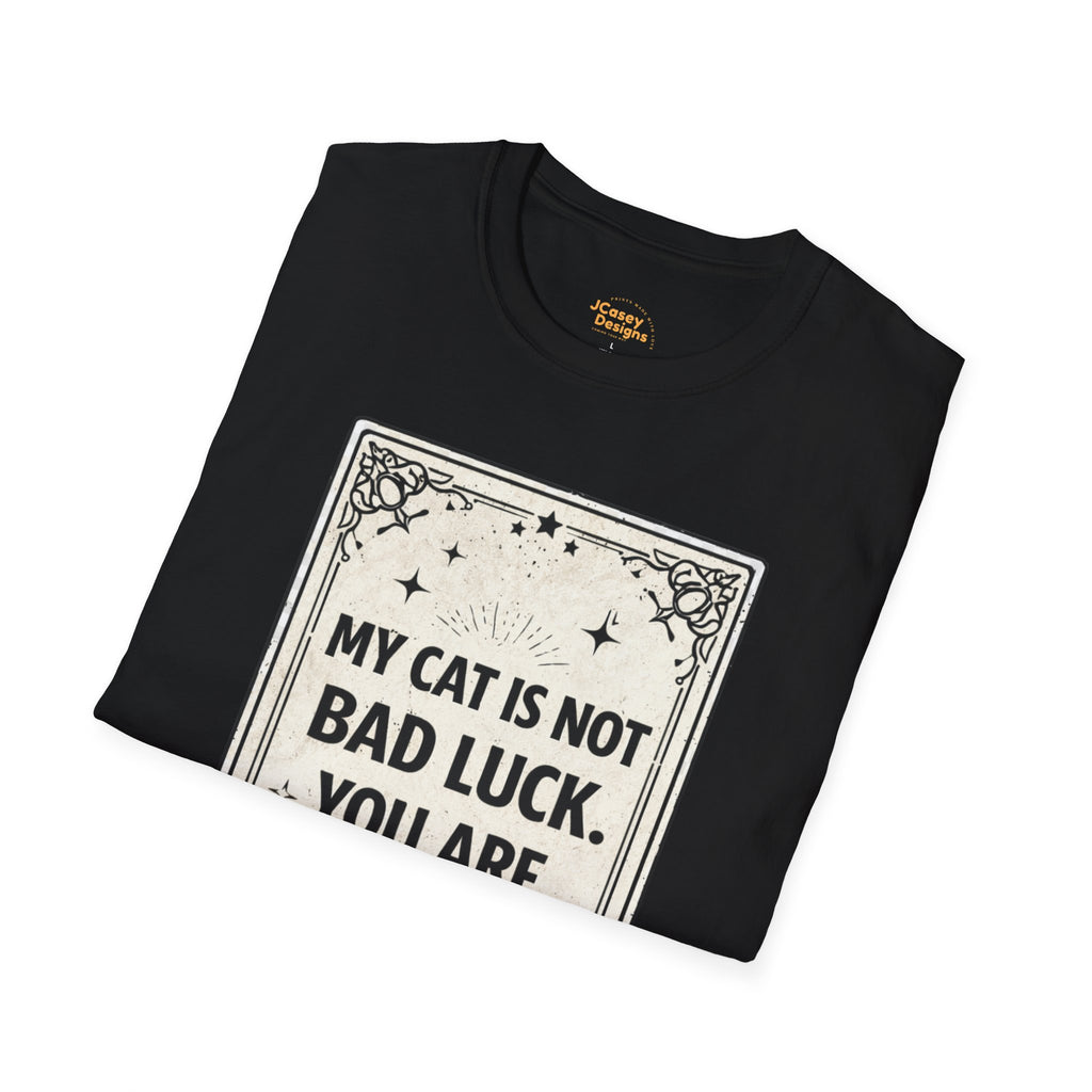 My Cat Is Not Bad Luck T-Shirt — Funny Cat Lover Tee
