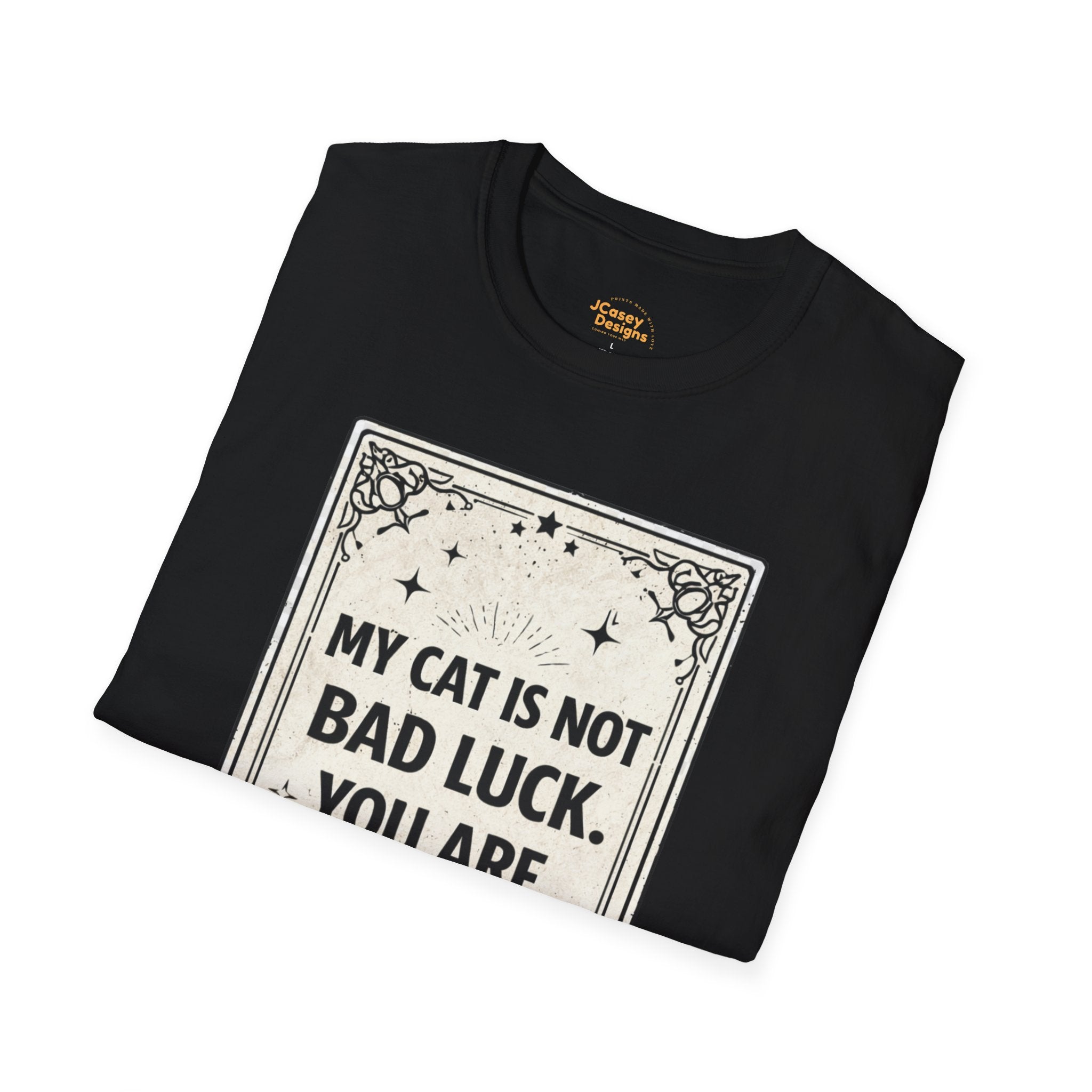 My Cat Is Not Bad Luck T-Shirt — Funny Cat Lover Tee