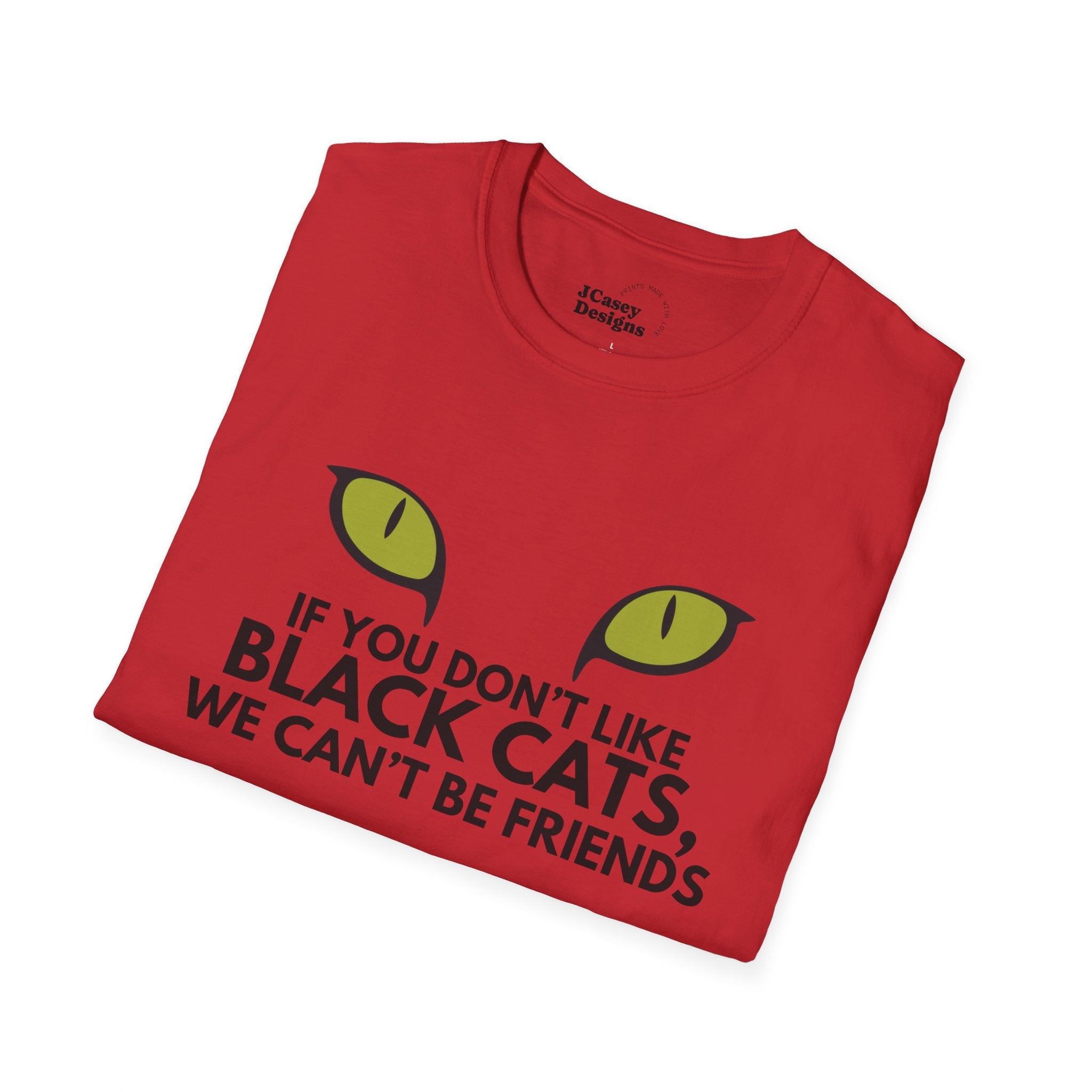 If You Don't Like Black Cats We Can't Be Friends T-Shirt — Cat Lover Graphic Tee