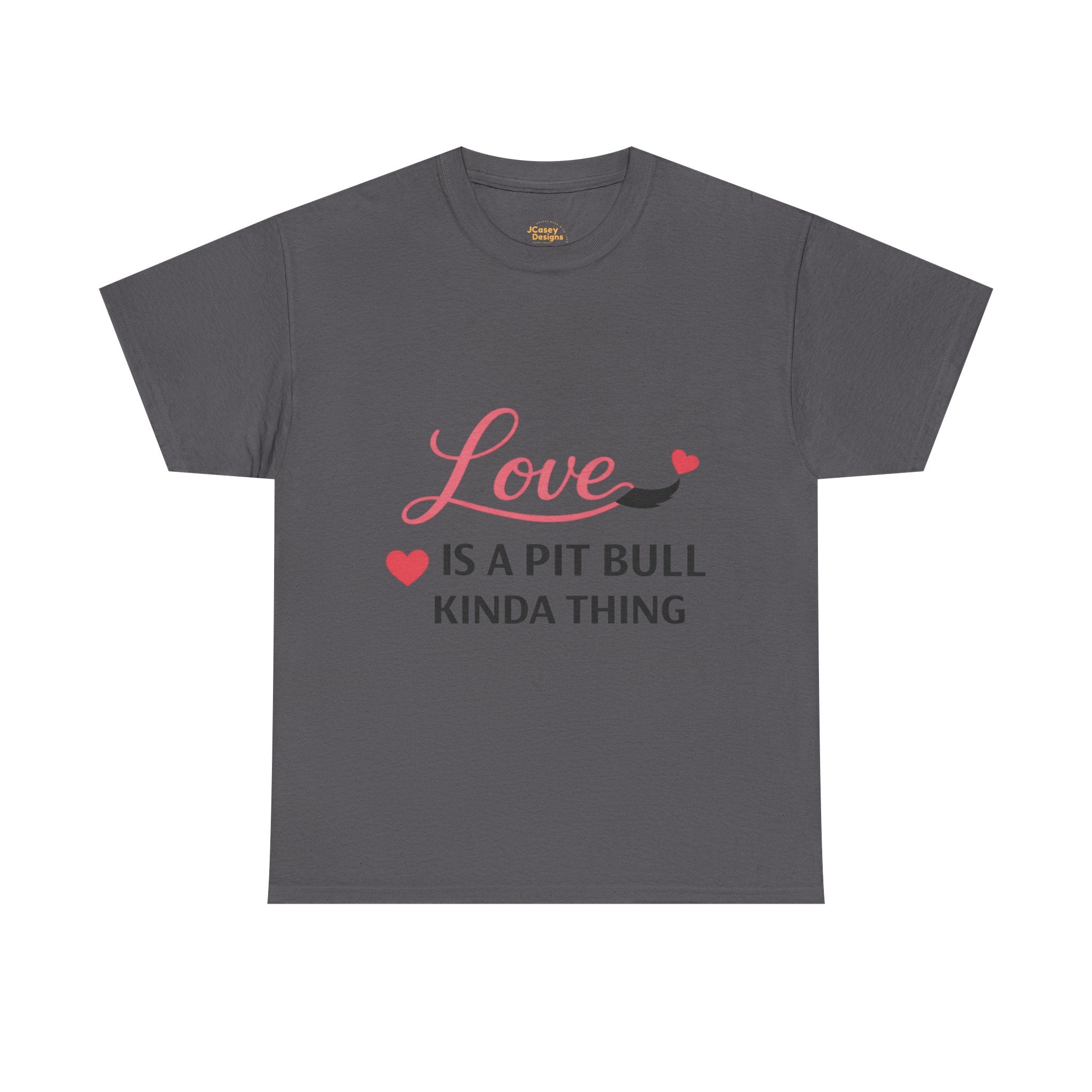 Pit Bull Love T-Shirt — "Love Is a Pit Bull Kinda Thing" Dog Lover Tee