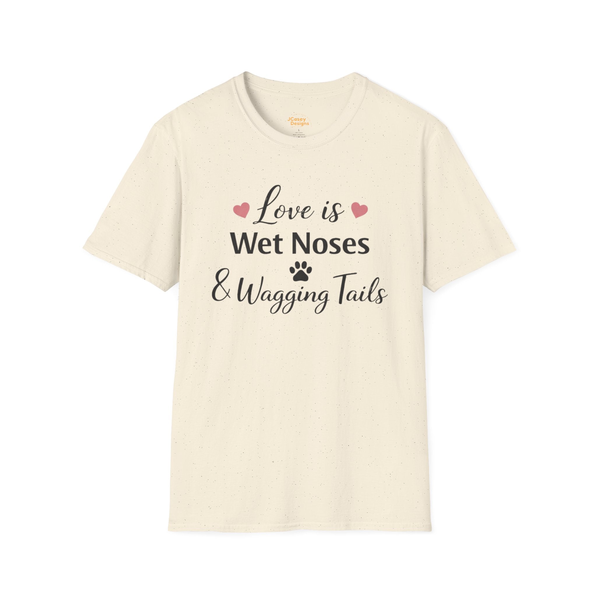 Dog Lover T-Shirt — "Love is Wet Noses & Wagging Tails"