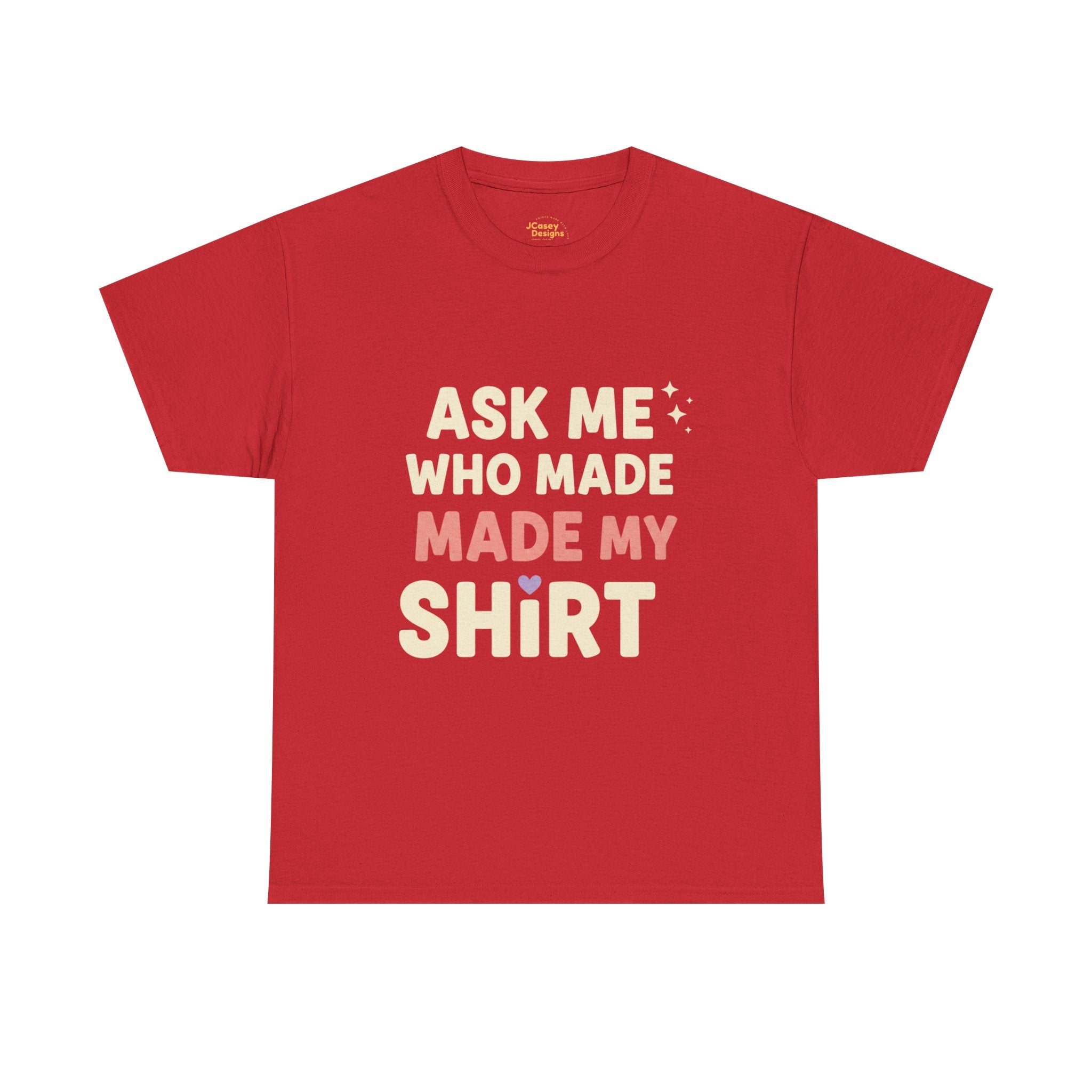 Ask Me Who Made My Shirt T-Shirt — Ethical Fashion Awareness Tee