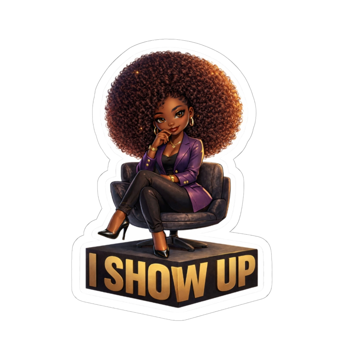 I Show Up Afro Queen Sticker — Empowerment Kiss-Cut Sticker