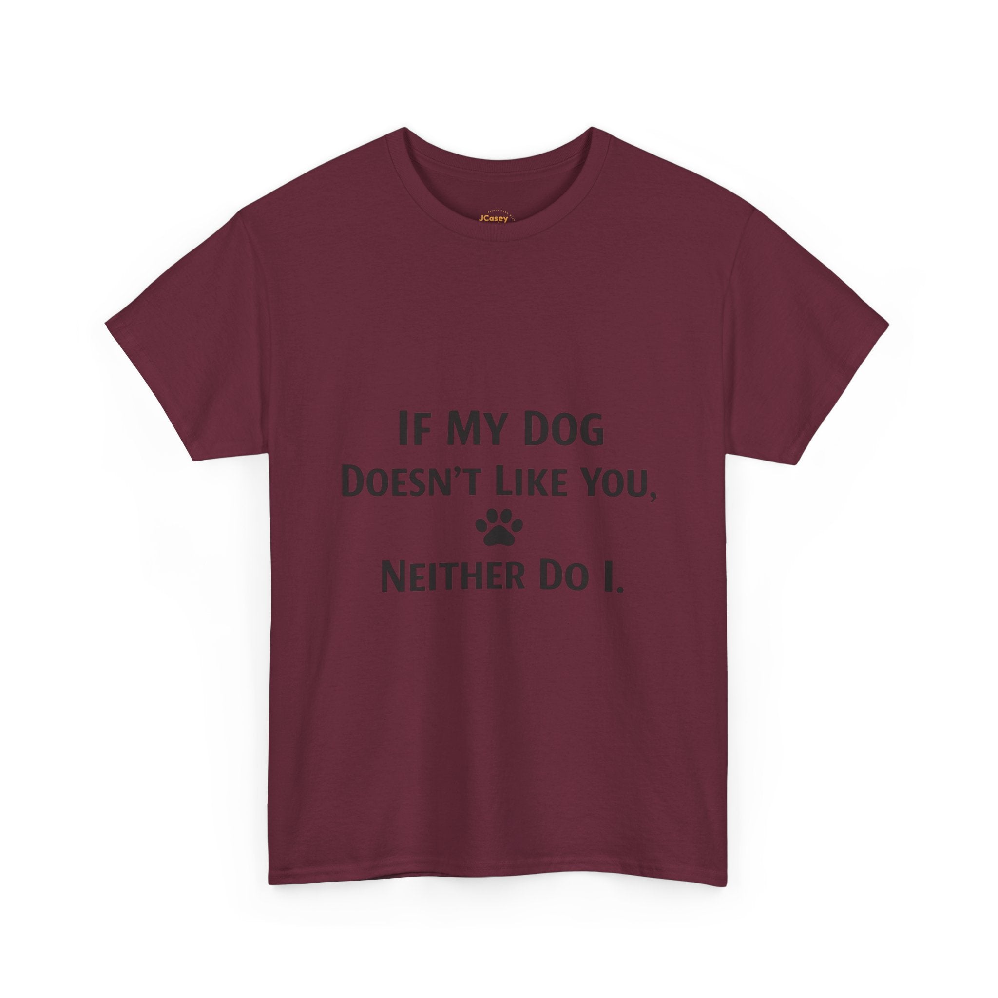 If My Dog Doesn’t Like You Tee — Funny Dog Lover T-Shirt