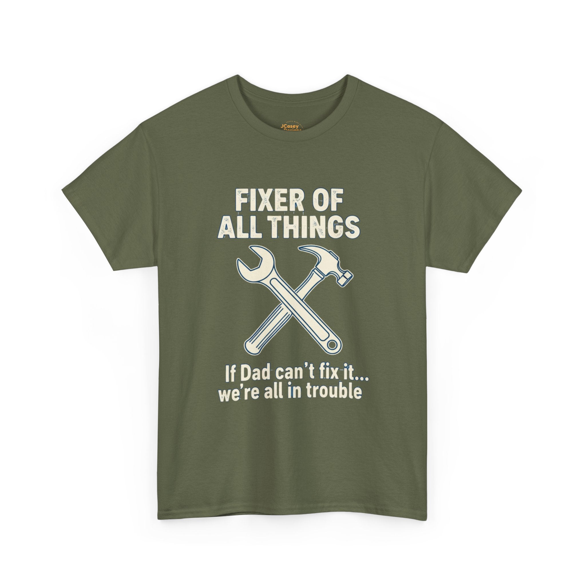 Fixer of All Things Tee — "If Dad Can't Fix It... We're All in Trouble" Dad T-Shirt (Proud Dad)