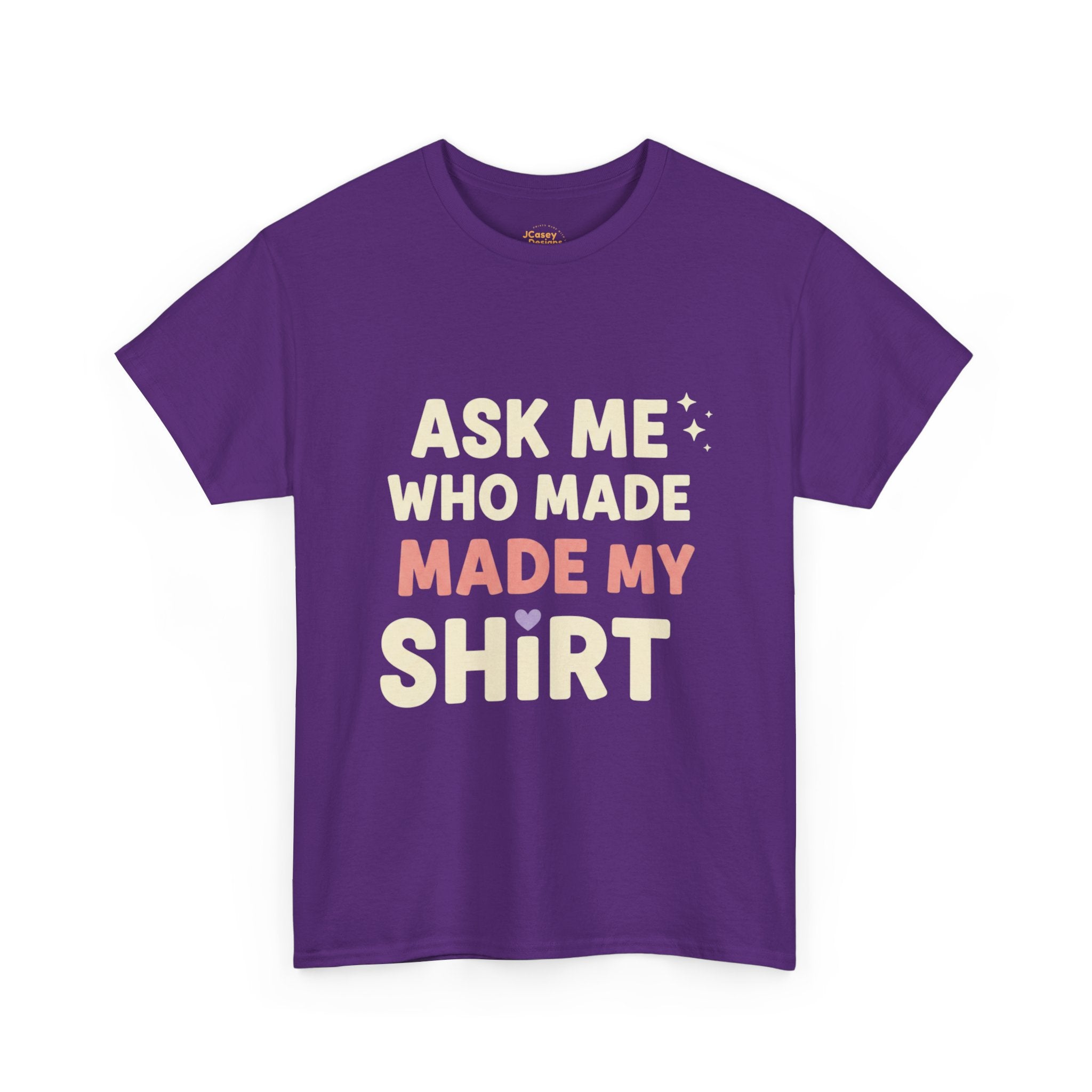 Ask Me Who Made My Shirt T-Shirt — Ethical Fashion Awareness Tee