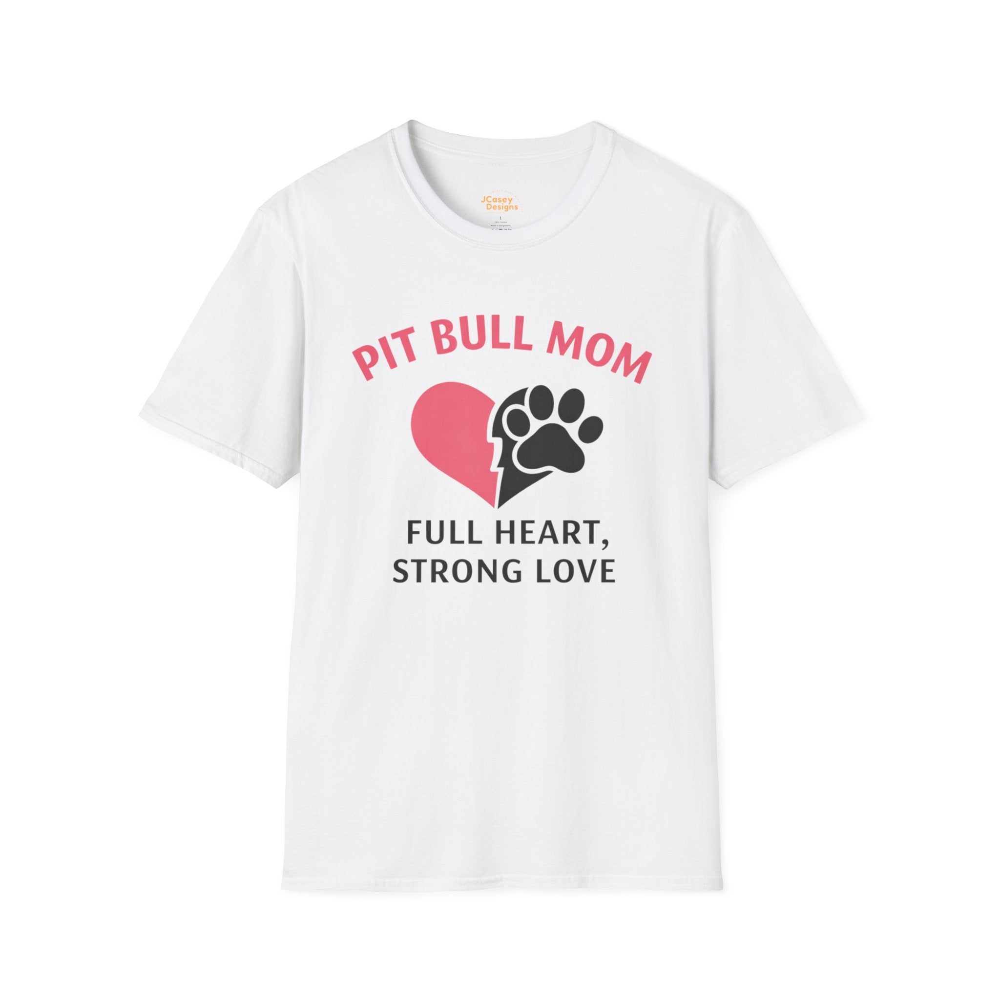 Pit Bull Mom T-Shirt — “Full Heart, Strong Love” Paw & Heart Tee