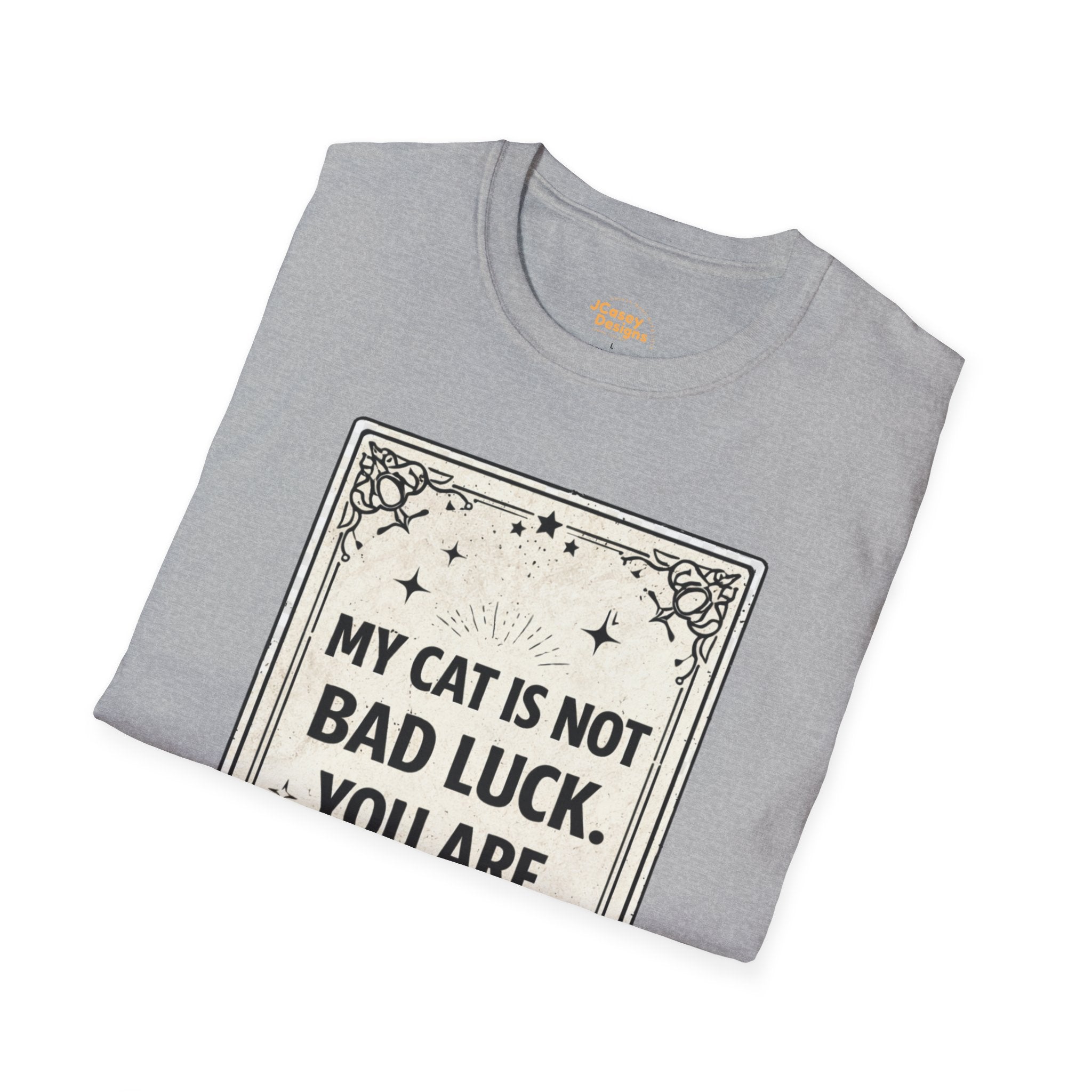 My Cat Is Not Bad Luck T-Shirt — Funny Cat Lover Tee