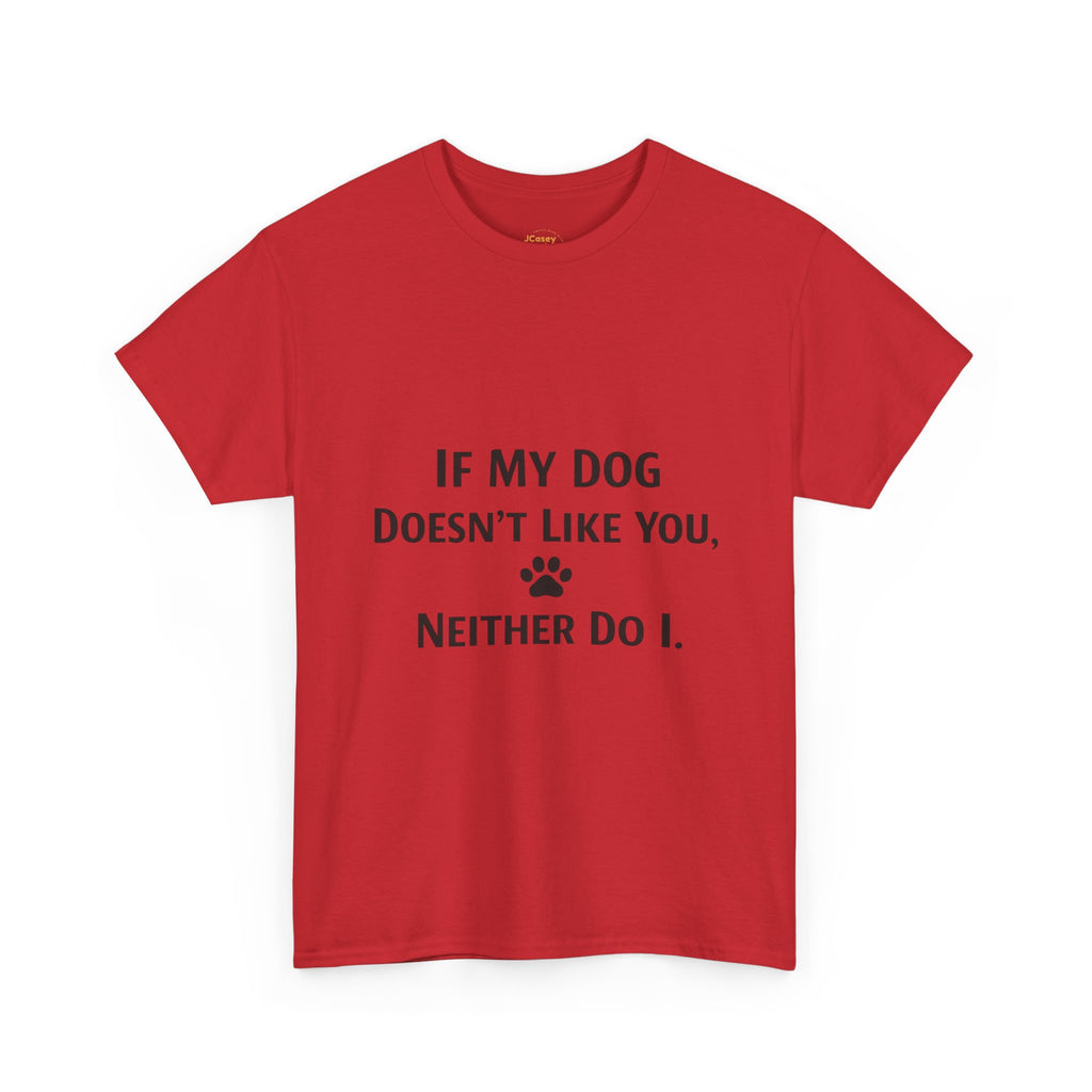 If My Dog Doesn’t Like You Tee — Funny Dog Lover T-Shirt