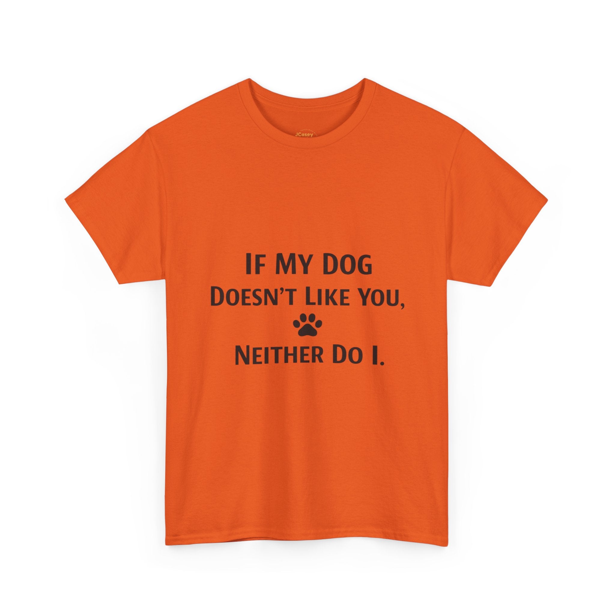 If My Dog Doesn’t Like You Tee — Funny Dog Lover T-Shirt