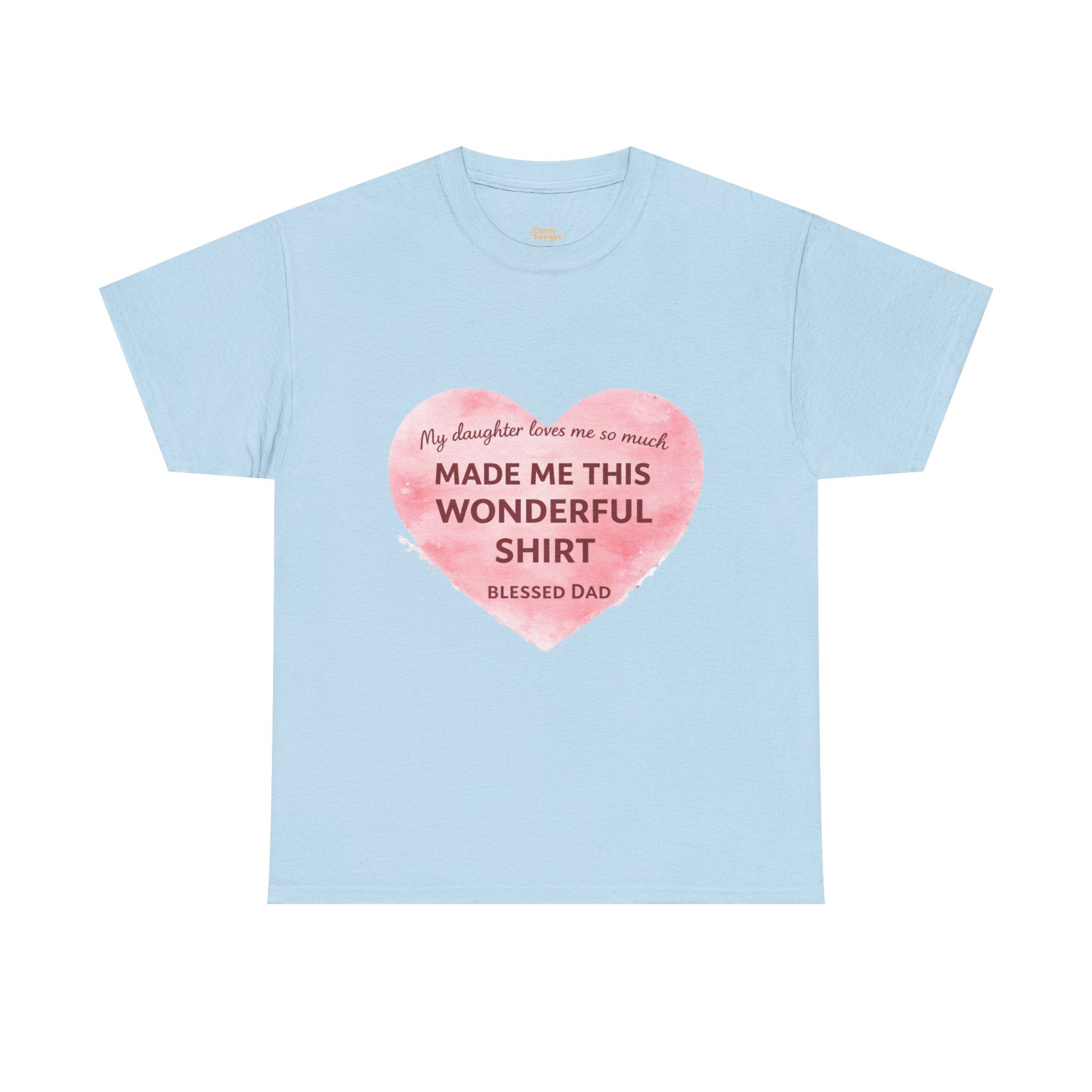 Made Me This Wonderful Shirt T-Shirt – Funny "Blessed Dad" Heart Gift for Fathers