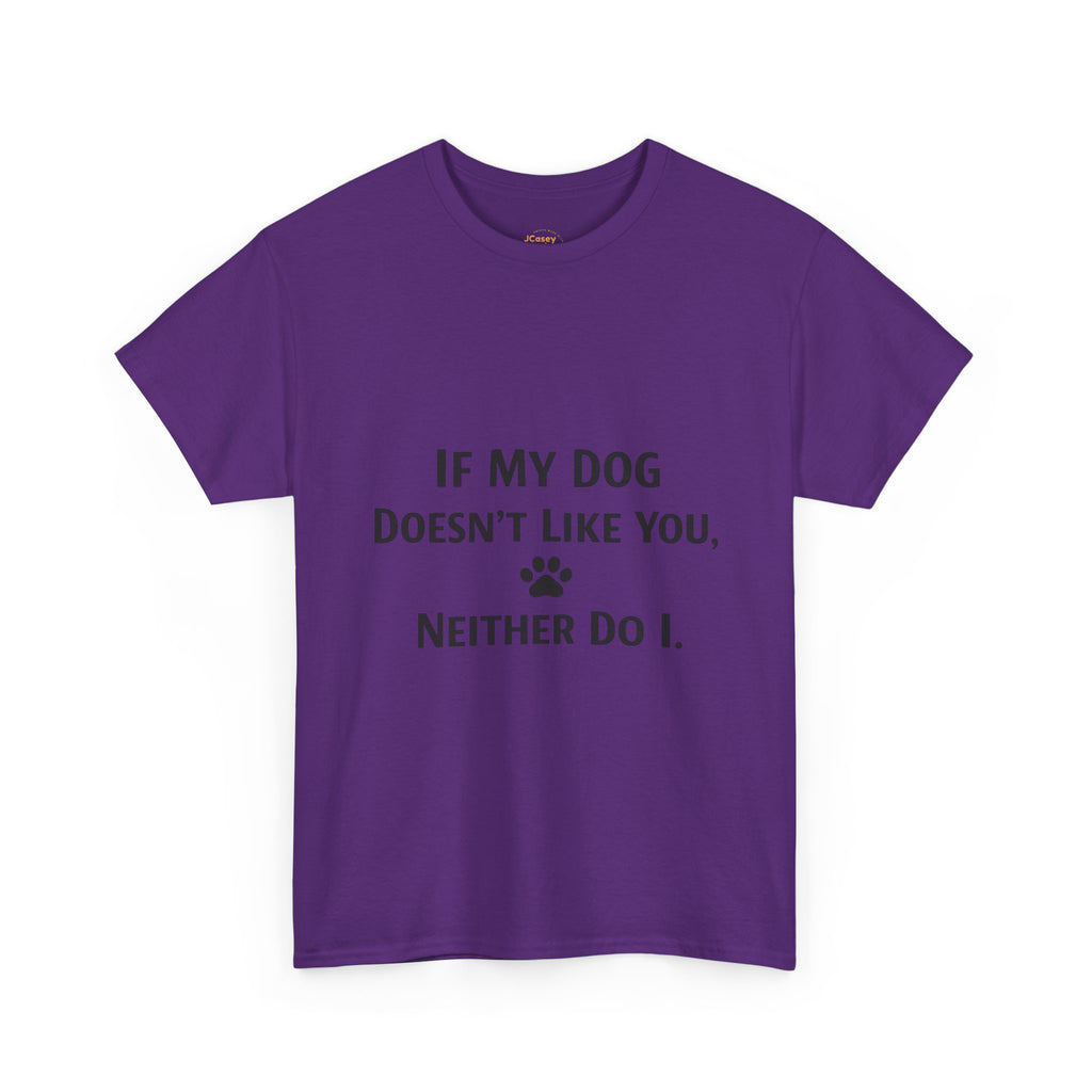 If My Dog Doesn’t Like You Tee — Funny Dog Lover T-Shirt