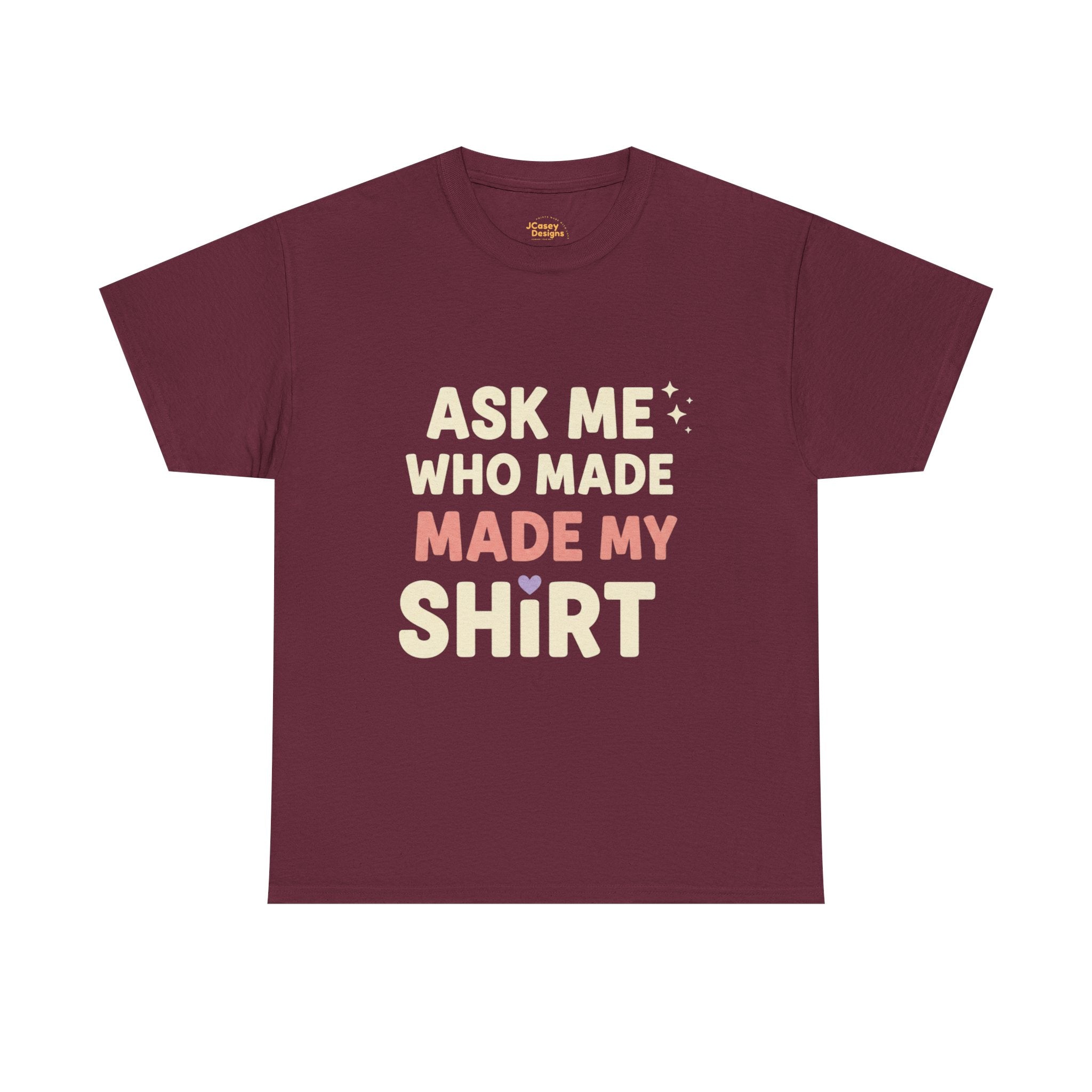 Ask Me Who Made My Shirt T-Shirt — Ethical Fashion Awareness Tee