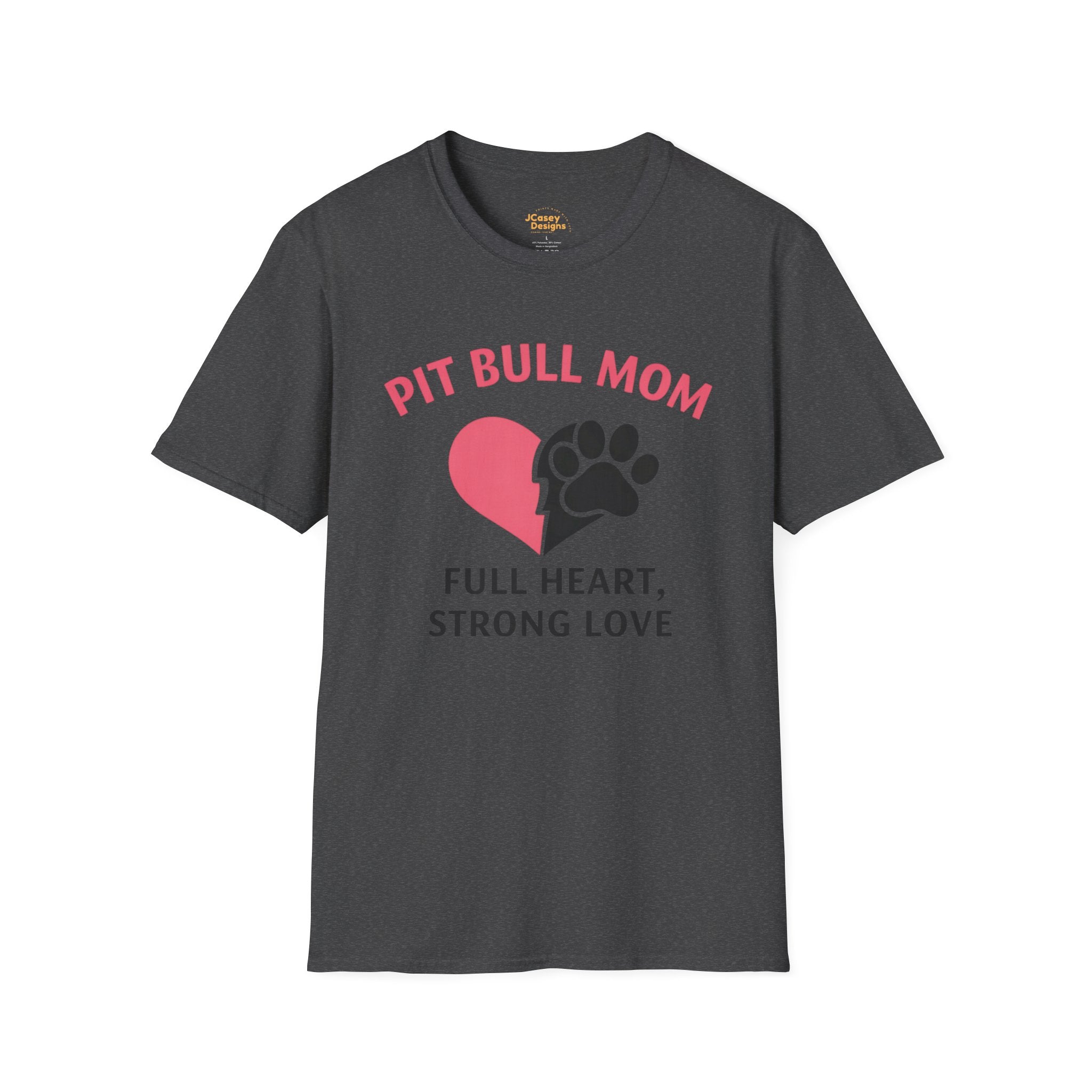 Pit Bull Mom T-Shirt — “Full Heart, Strong Love” Paw & Heart Tee