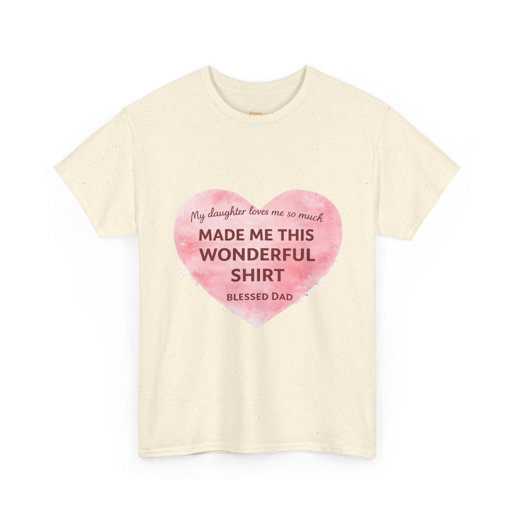 Made Me This Wonderful Shirt T-Shirt – Funny "Blessed Dad" Heart Gift for Fathers