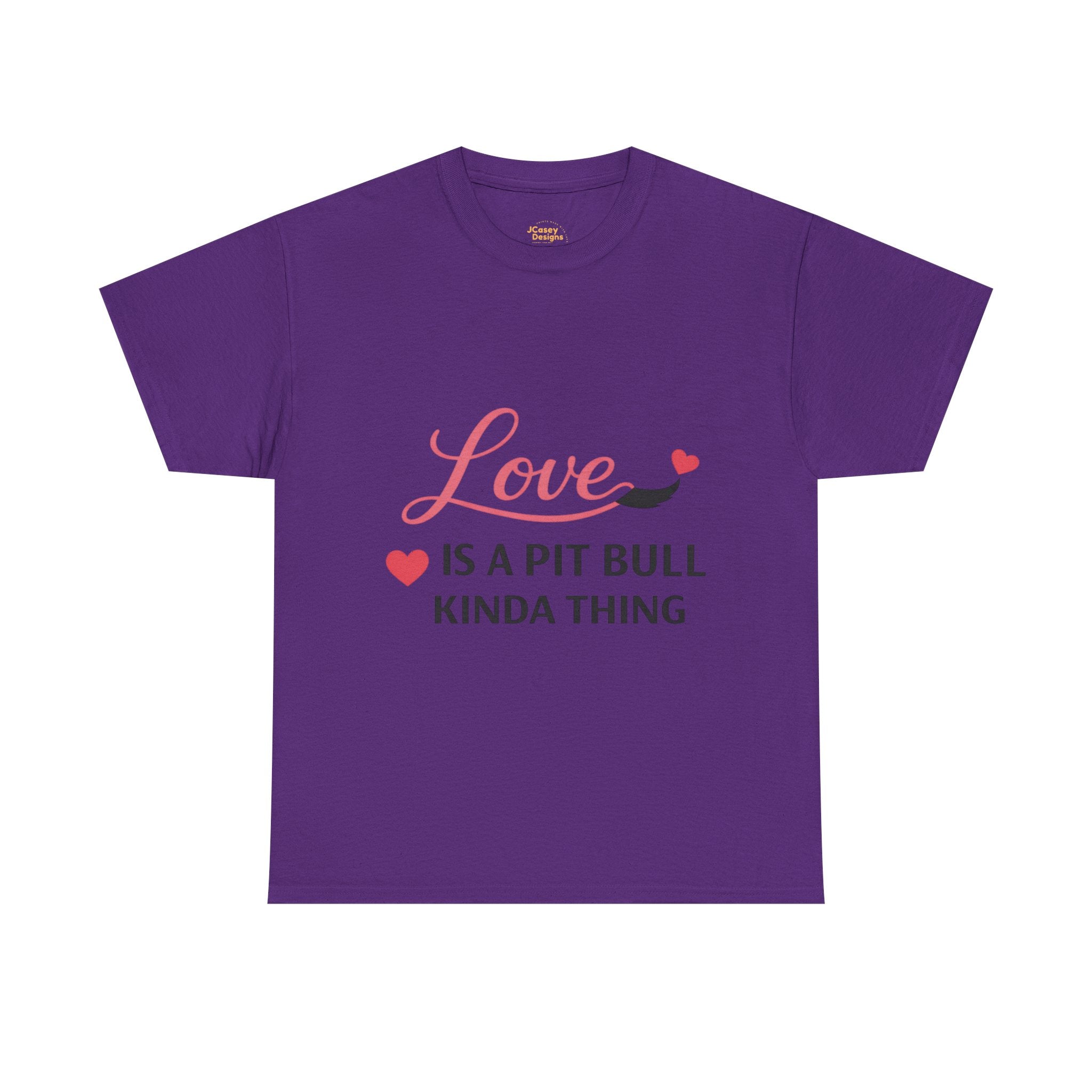 Pit Bull Love T-Shirt — "Love Is a Pit Bull Kinda Thing" Dog Lover Tee