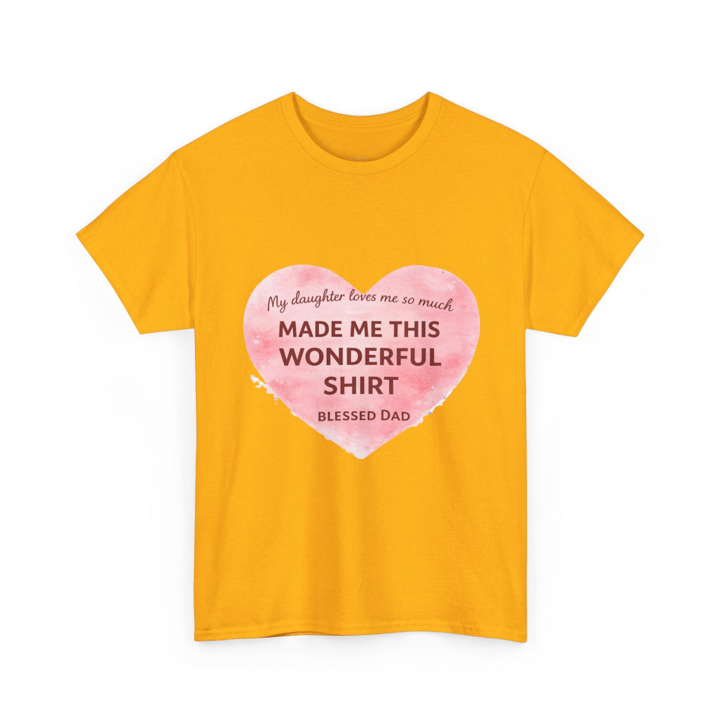 Made Me This Wonderful Shirt T-Shirt – Funny "Blessed Dad" Heart Gift for Fathers