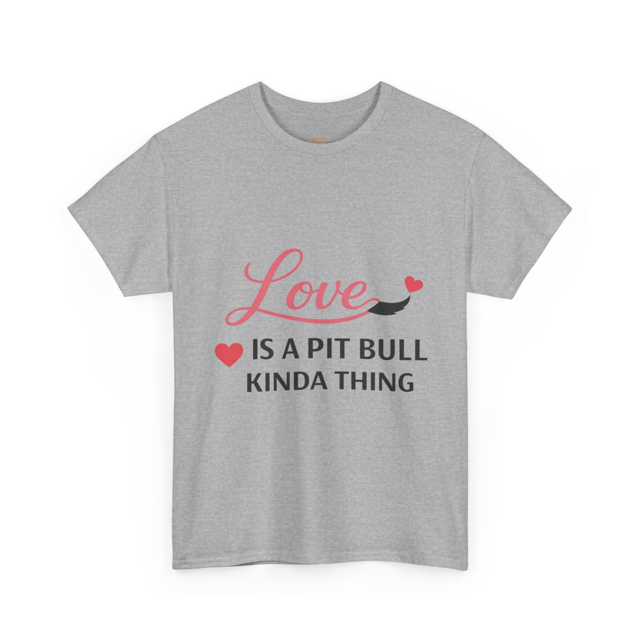 Pit Bull Love T-Shirt — "Love Is a Pit Bull Kinda Thing" Dog Lover Tee