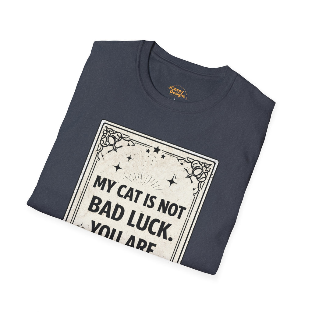My Cat Is Not Bad Luck T-Shirt — Funny Cat Lover Tee