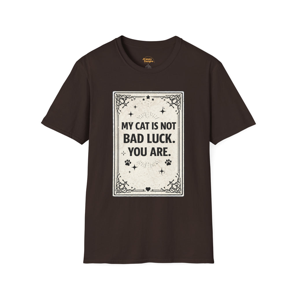 My Cat Is Not Bad Luck T-Shirt — Funny Cat Lover Tee