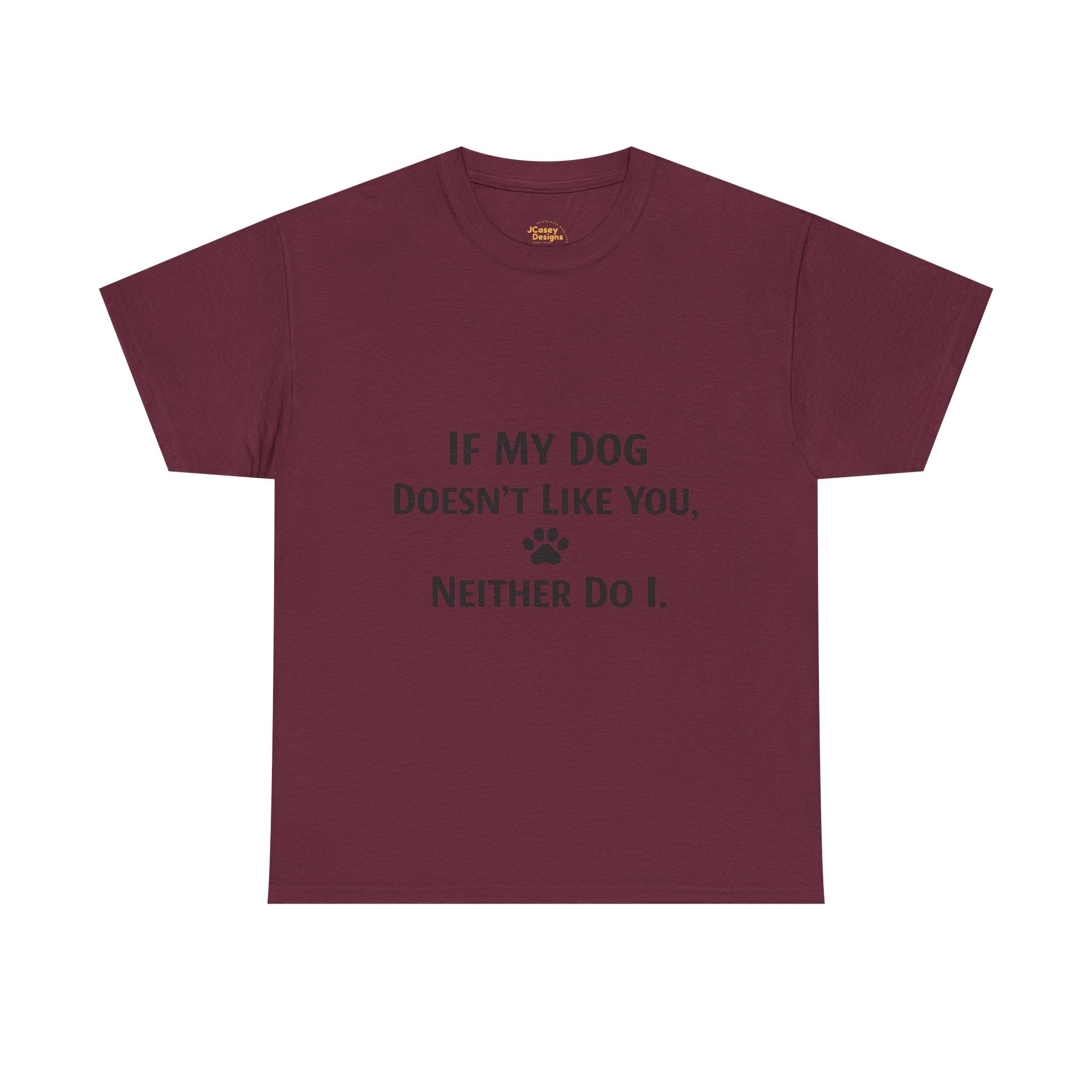 If My Dog Doesn’t Like You Tee — Funny Dog Lover T-Shirt