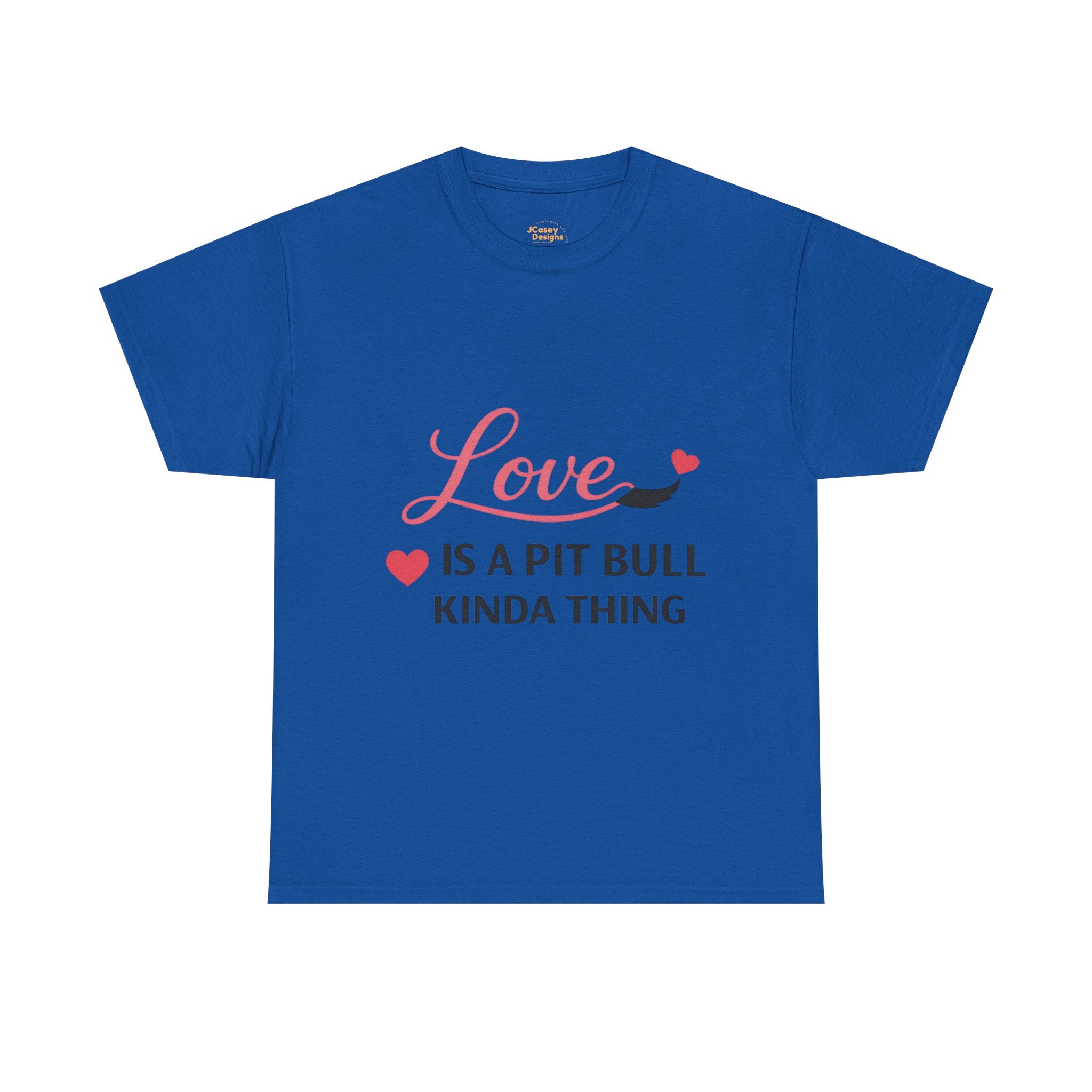 Pit Bull Love T-Shirt — "Love Is a Pit Bull Kinda Thing" Dog Lover Tee