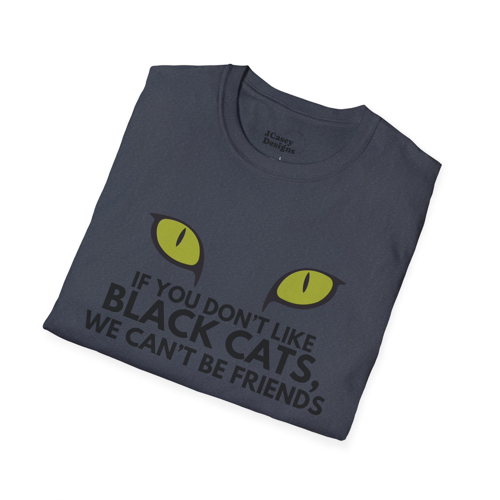 If You Don't Like Black Cats We Can't Be Friends T-Shirt — Cat Lover Graphic Tee