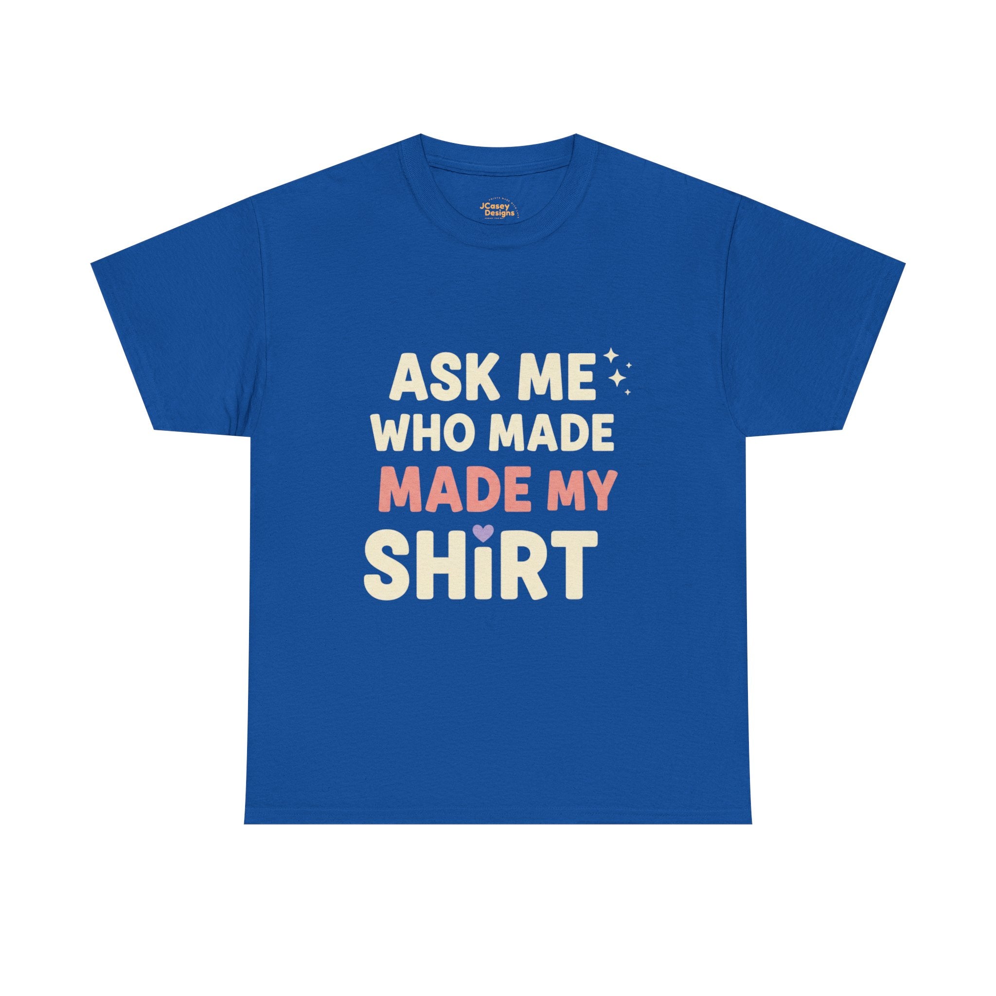 Ask Me Who Made My Shirt T-Shirt — Ethical Fashion Awareness Tee