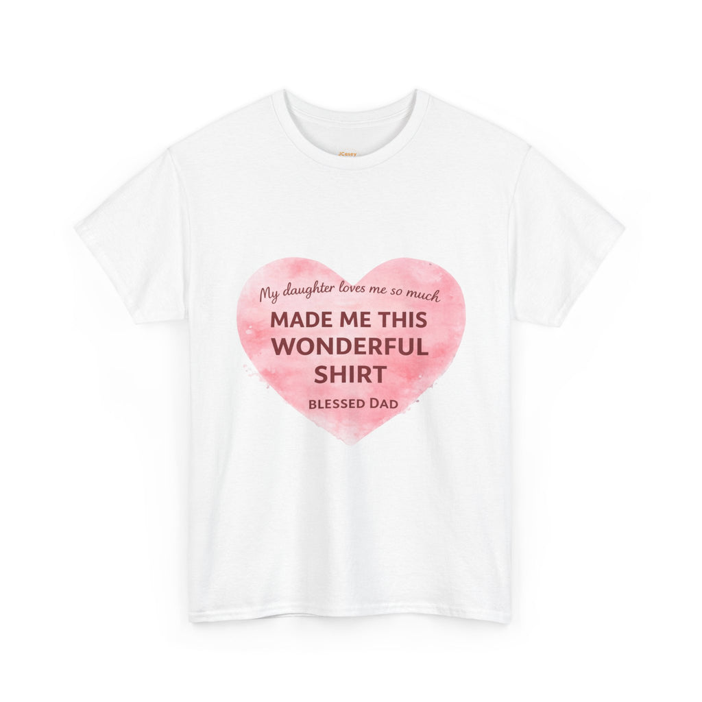 Made Me This Wonderful Shirt T-Shirt – Funny "Blessed Dad" Heart Gift for Fathers
