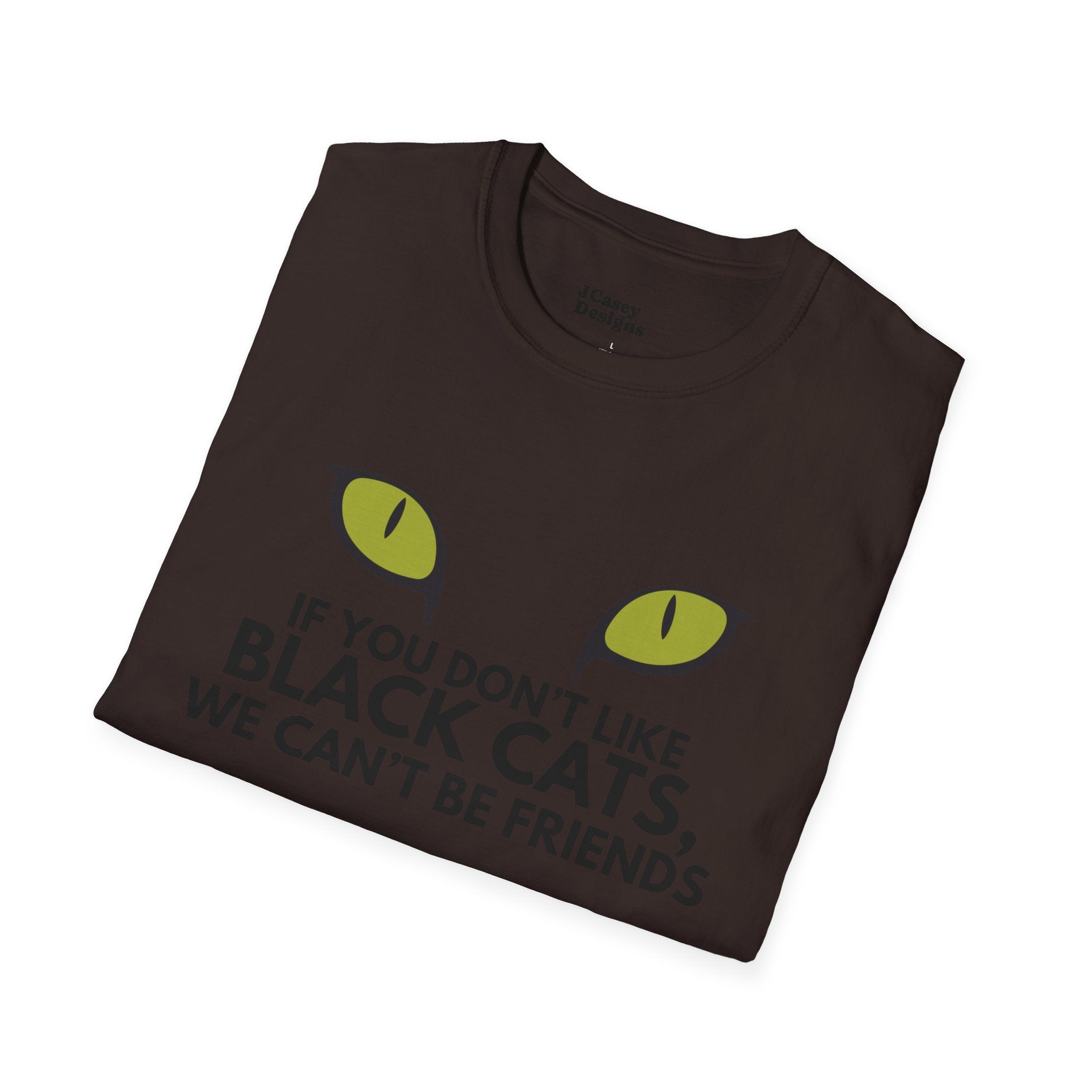 If You Don't Like Black Cats We Can't Be Friends T-Shirt — Cat Lover Graphic Tee