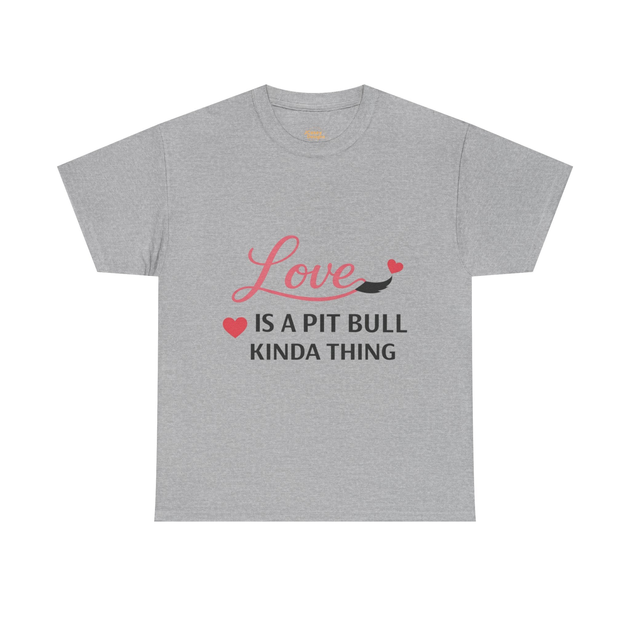 Pit Bull Love T-Shirt — "Love Is a Pit Bull Kinda Thing" Dog Lover Tee