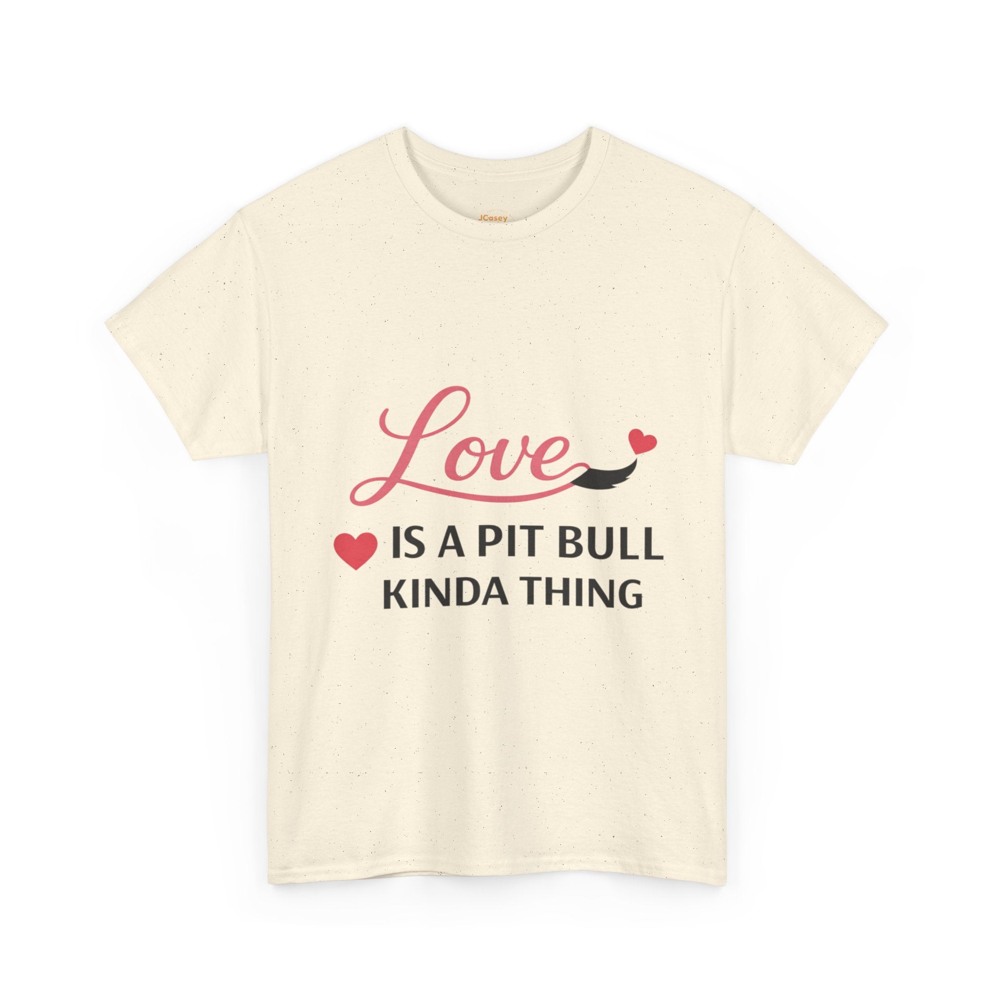 Pit Bull Love T-Shirt — "Love Is a Pit Bull Kinda Thing" Dog Lover Tee