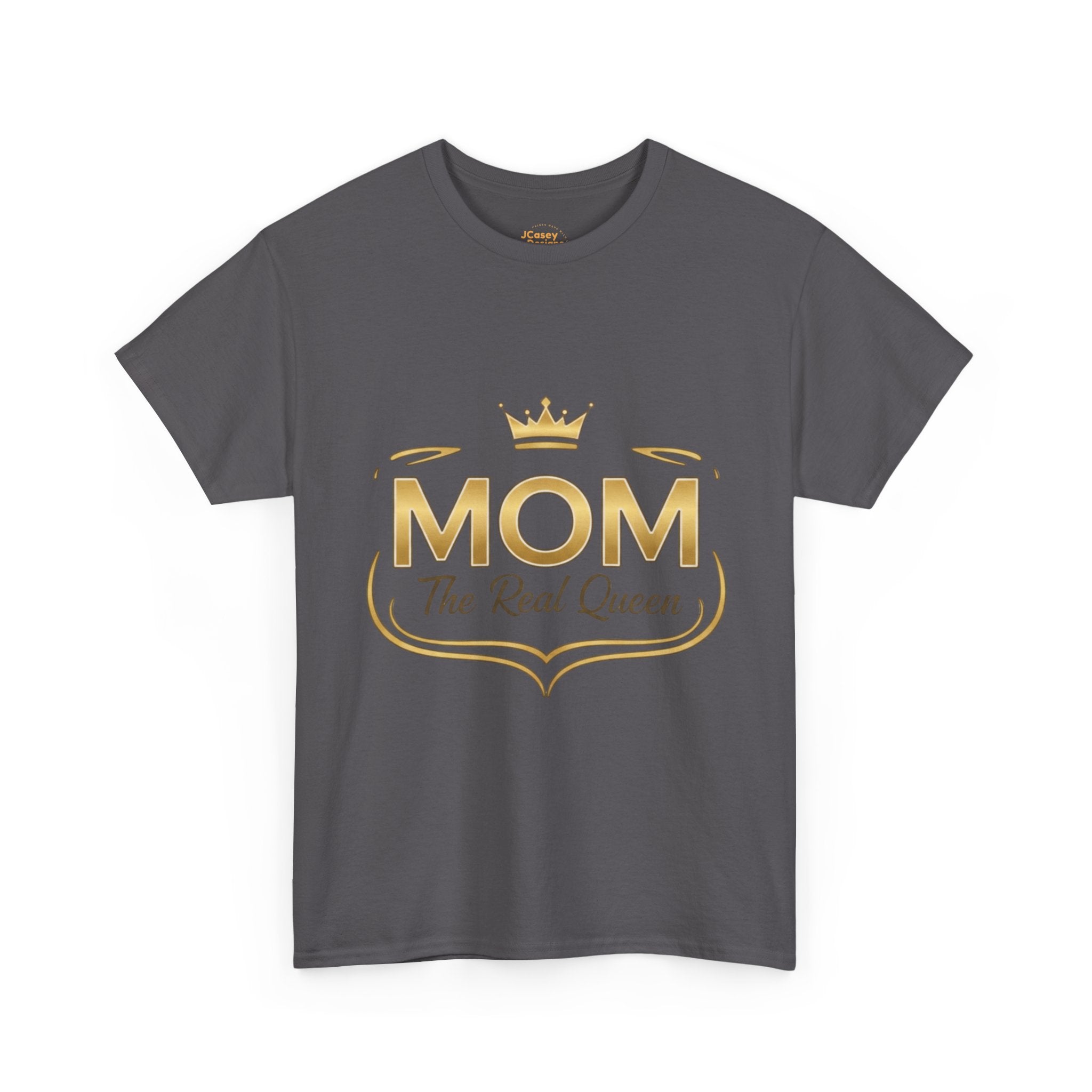 Mom The Real Queen T-Shirt – Gold Crown Mother’s Day Tee (“My Heart Is Full” on Back)
