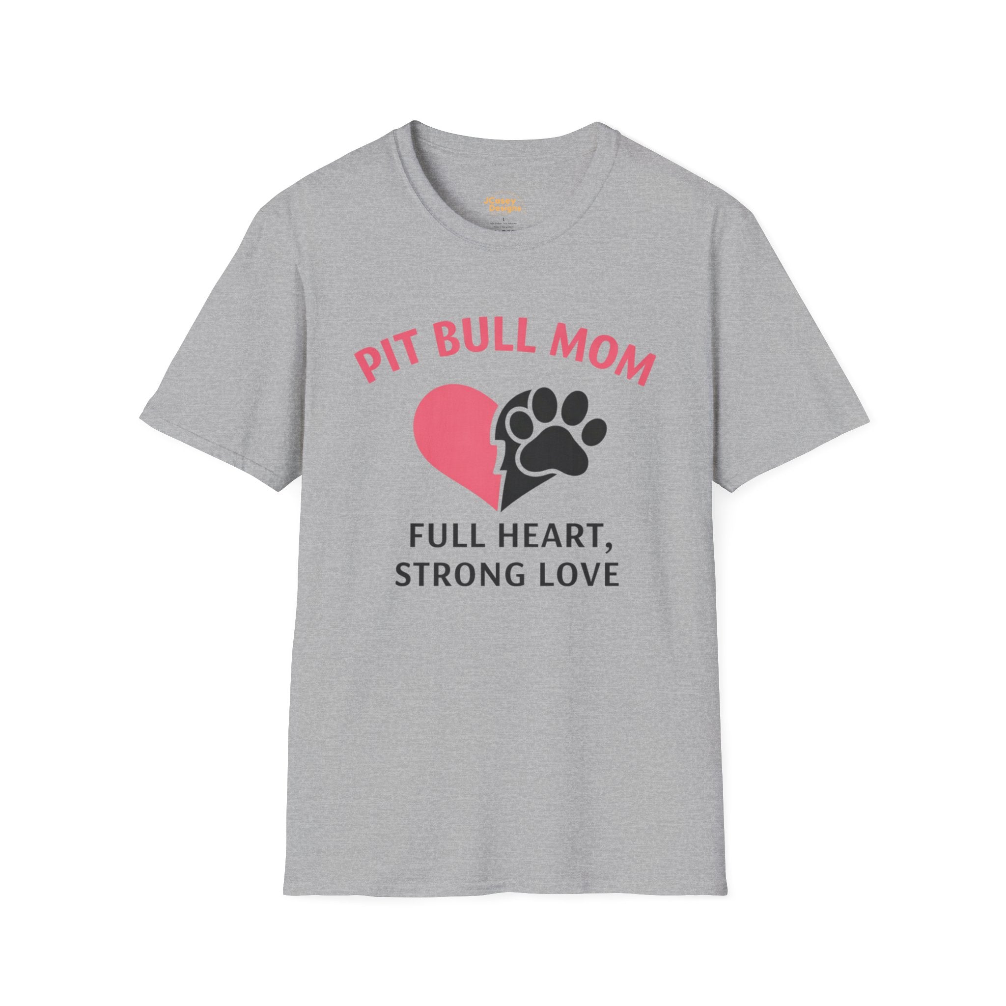 Pit Bull Mom T-Shirt — “Full Heart, Strong Love” Paw & Heart Tee