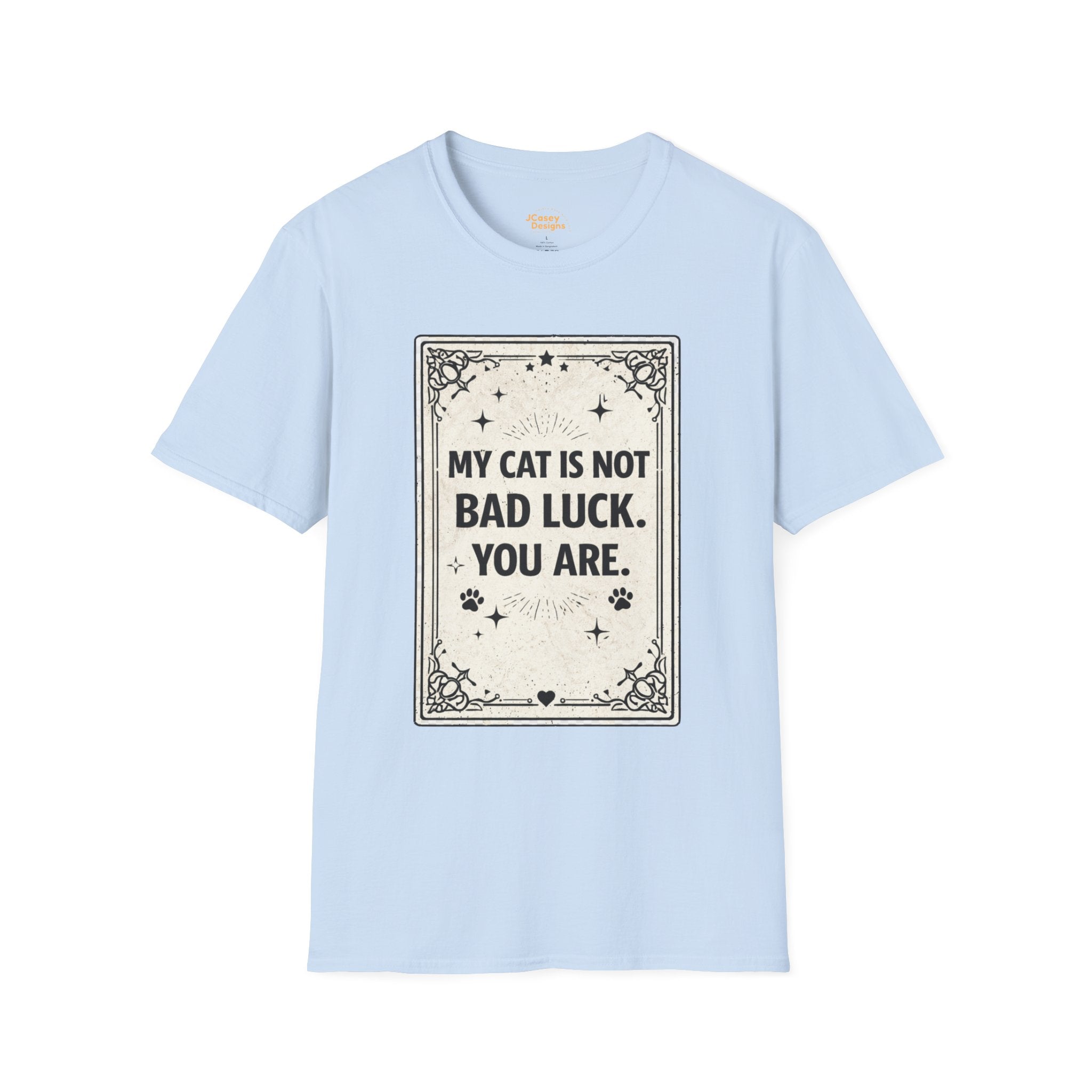 My Cat Is Not Bad Luck T-Shirt — Funny Cat Lover Tee