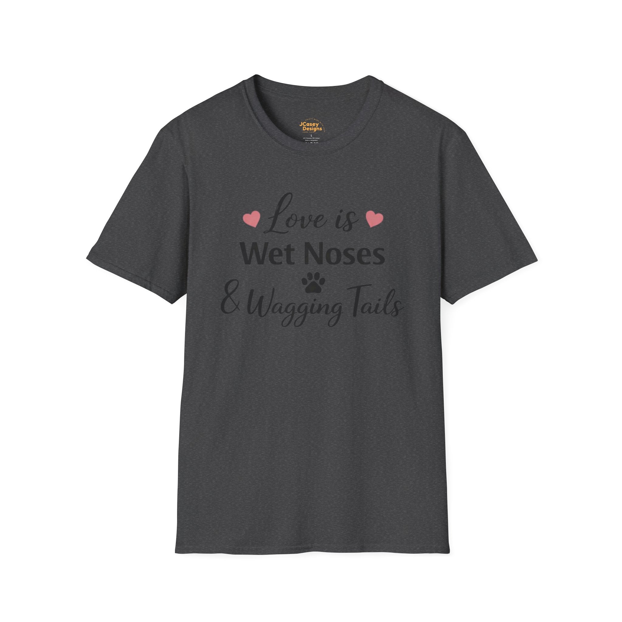 Dog Lover T-Shirt — "Love is Wet Noses & Wagging Tails"