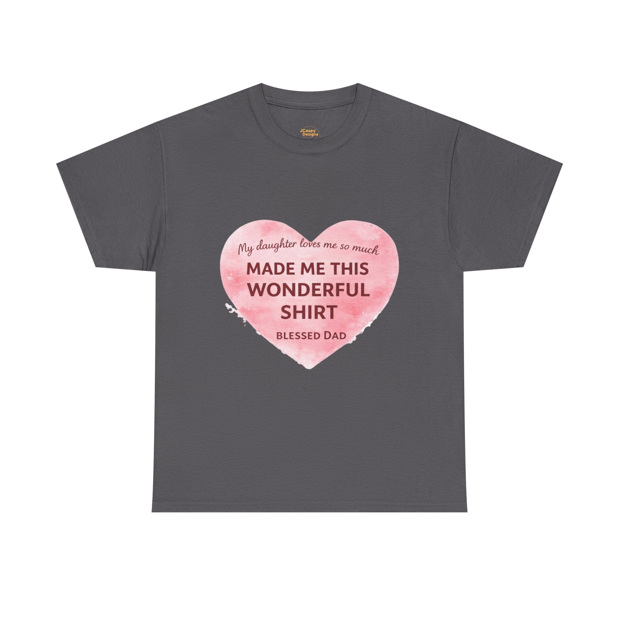 Made Me This Wonderful Shirt T-Shirt – Funny "Blessed Dad" Heart Gift for Fathers