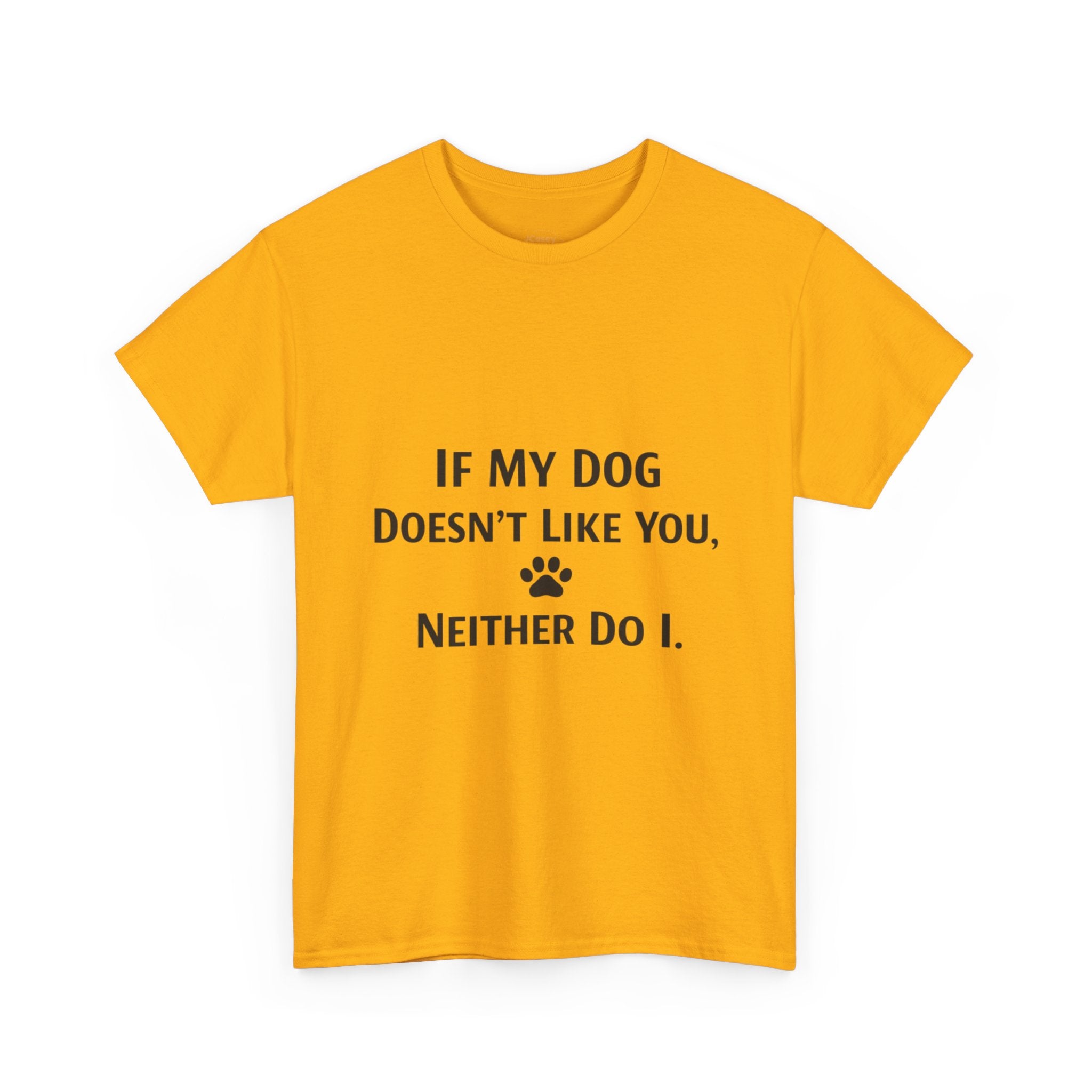 If My Dog Doesn’t Like You Tee — Funny Dog Lover T-Shirt