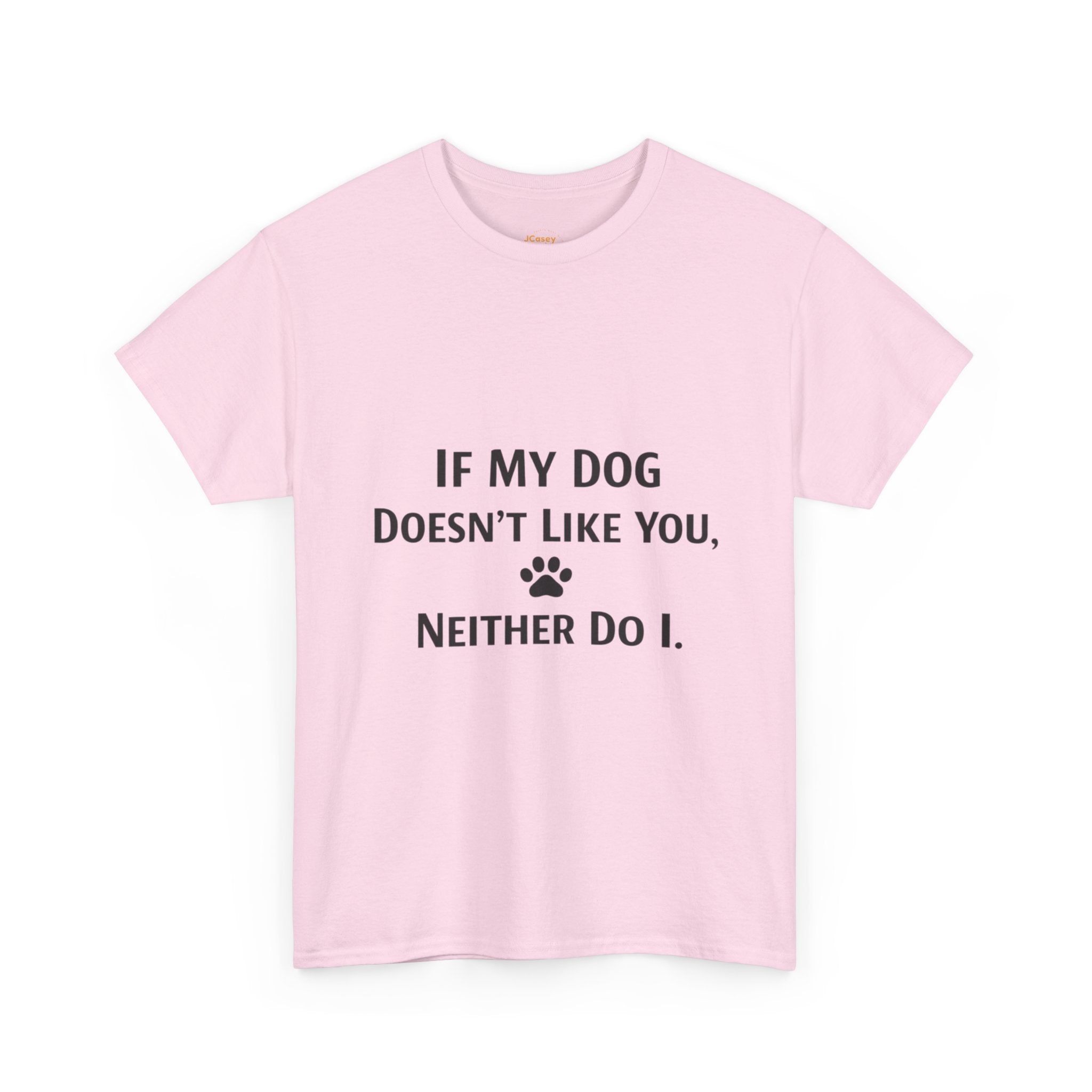 If My Dog Doesn’t Like You Tee — Funny Dog Lover T-Shirt