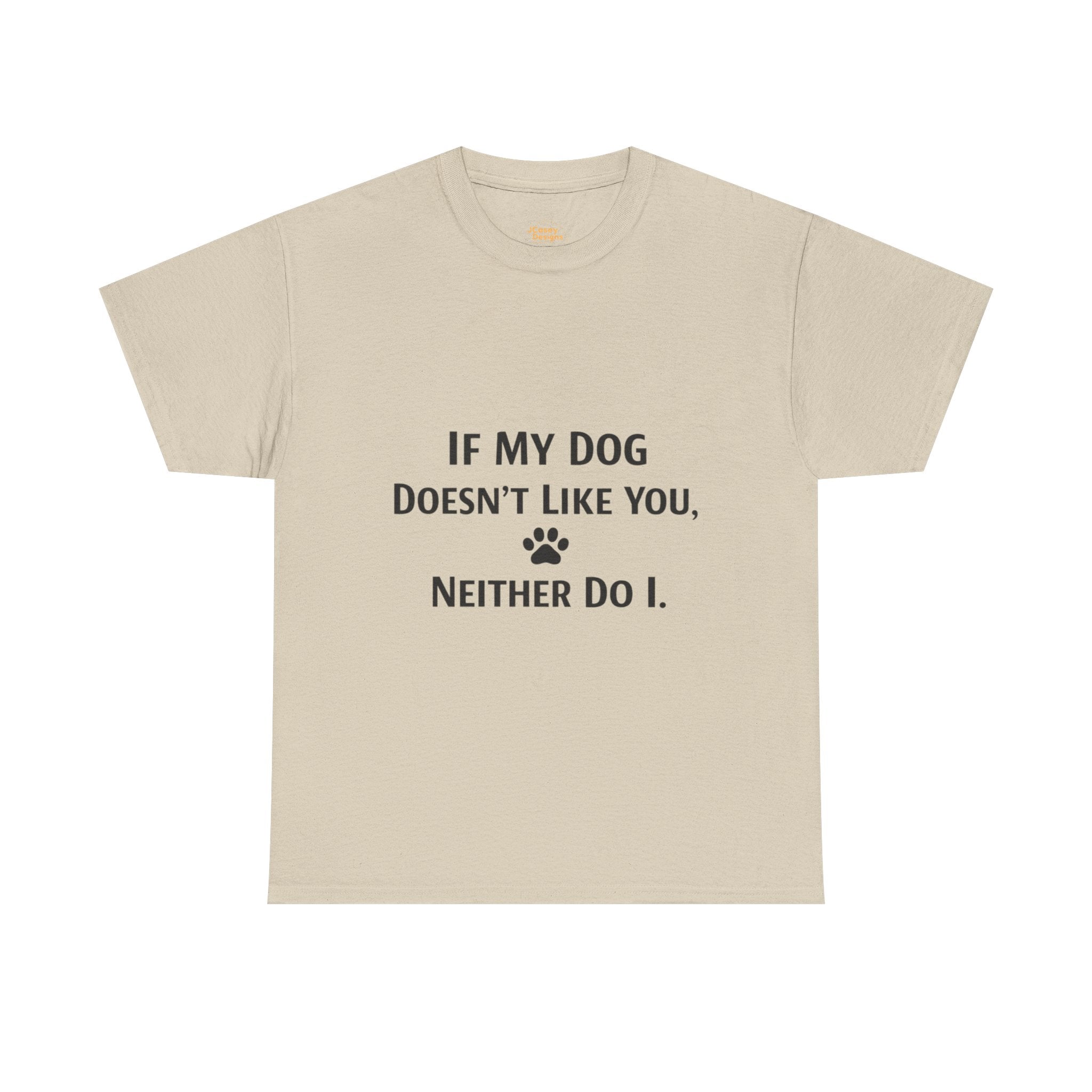 If My Dog Doesn’t Like You Tee — Funny Dog Lover T-Shirt