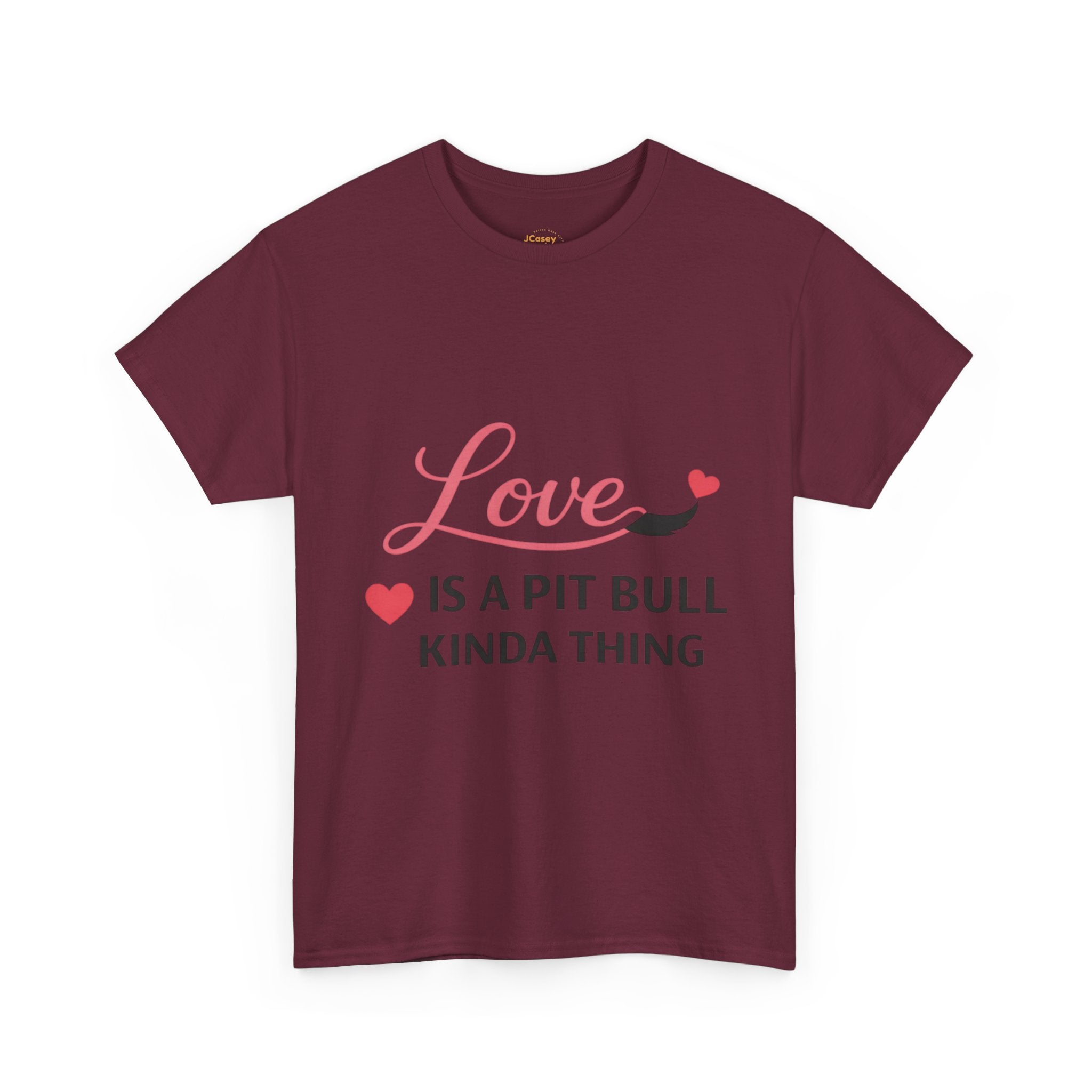 Pit Bull Love T-Shirt — "Love Is a Pit Bull Kinda Thing" Dog Lover Tee