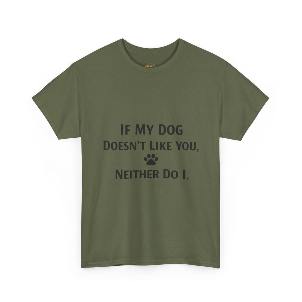 If My Dog Doesn’t Like You Tee — Funny Dog Lover T-Shirt