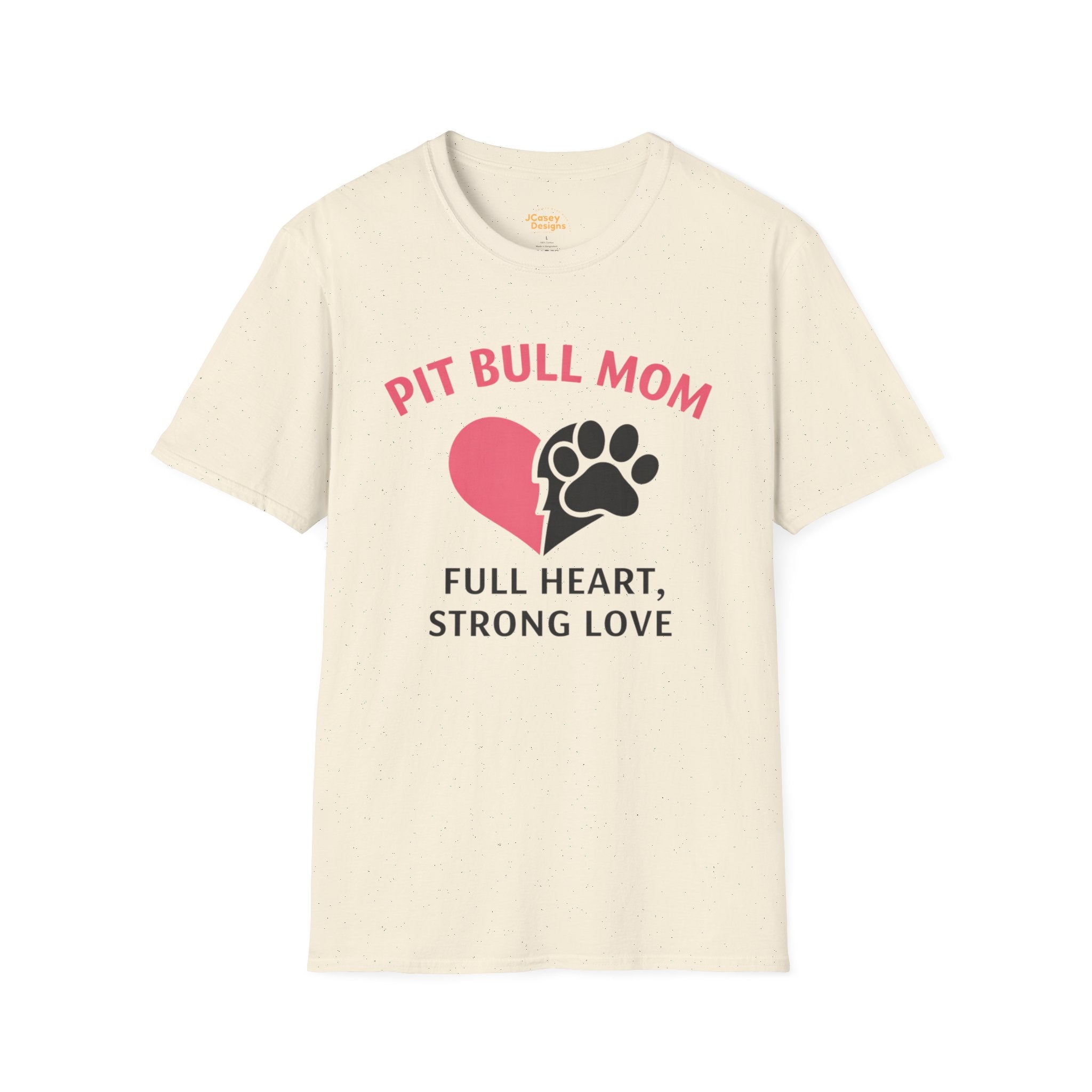 Pit Bull Mom T-Shirt — “Full Heart, Strong Love” Paw & Heart Tee