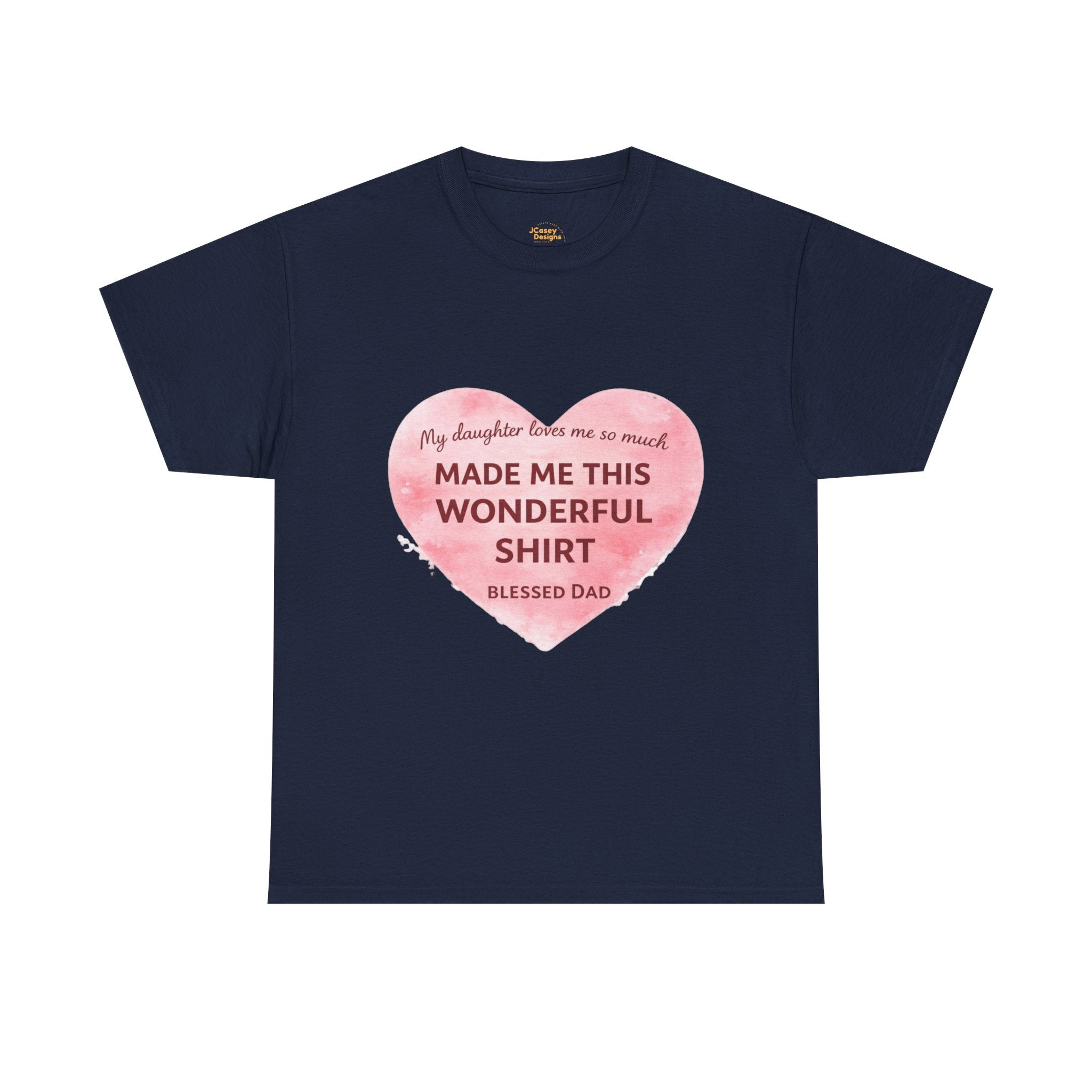 Made Me This Wonderful Shirt T-Shirt – Funny "Blessed Dad" Heart Gift for Fathers