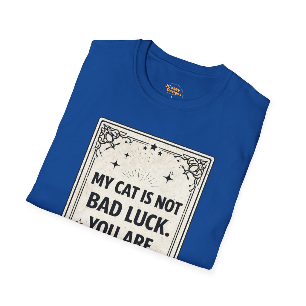 My Cat Is Not Bad Luck T-Shirt — Funny Cat Lover Tee