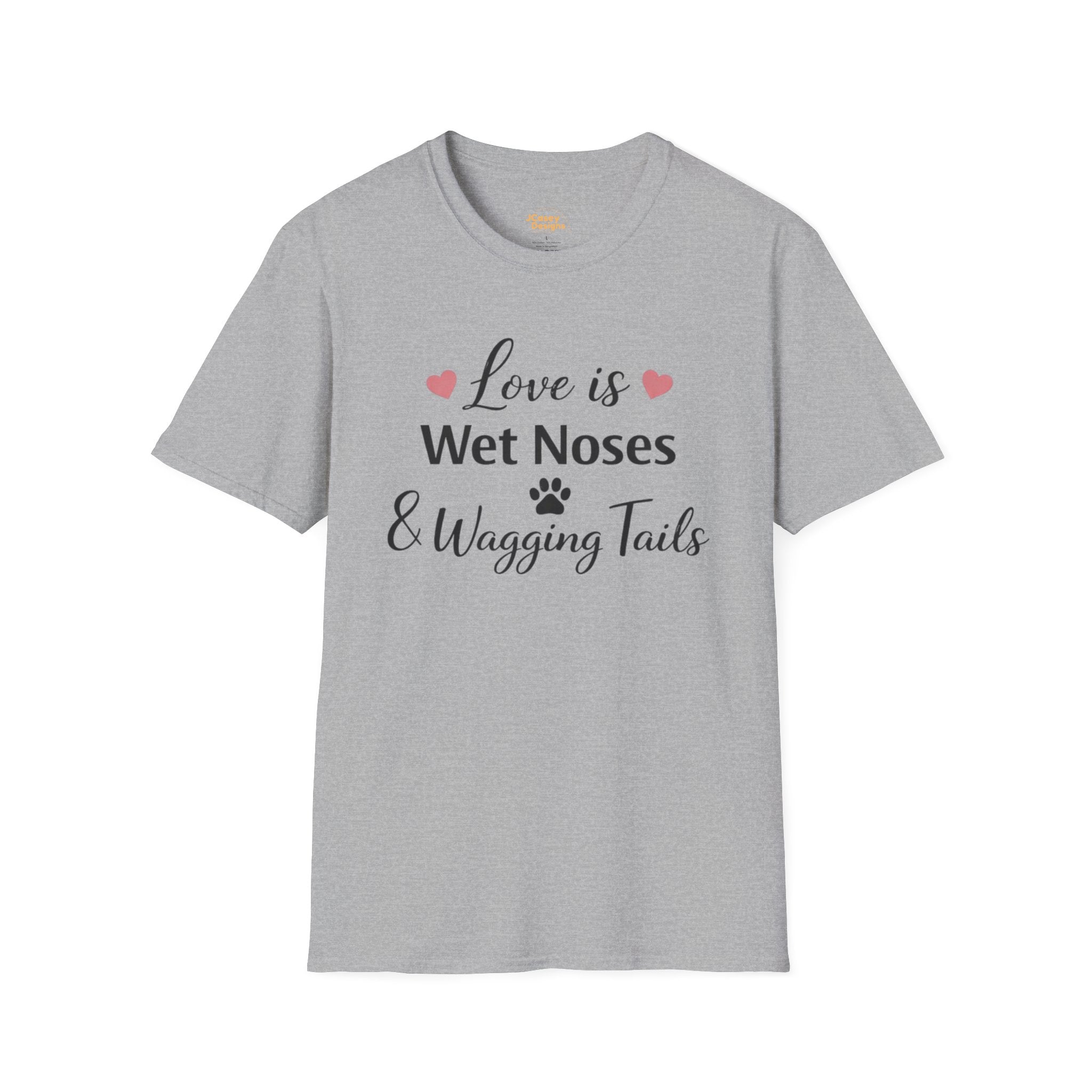 Dog Lover T-Shirt — "Love is Wet Noses & Wagging Tails"