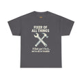 Fixer of All Things Tee — "If Dad Can't Fix It... We're All in Trouble" Dad T-Shirt (Proud Dad)